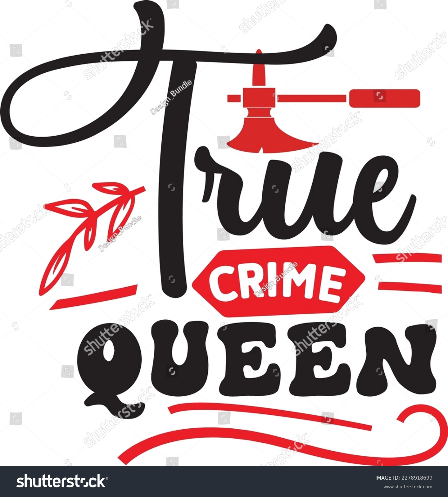 SVG of True Crime Queen svg ,True Crime SVG Bundle SVG design, True Crime Bundle, True Crime SVG design bundle svg