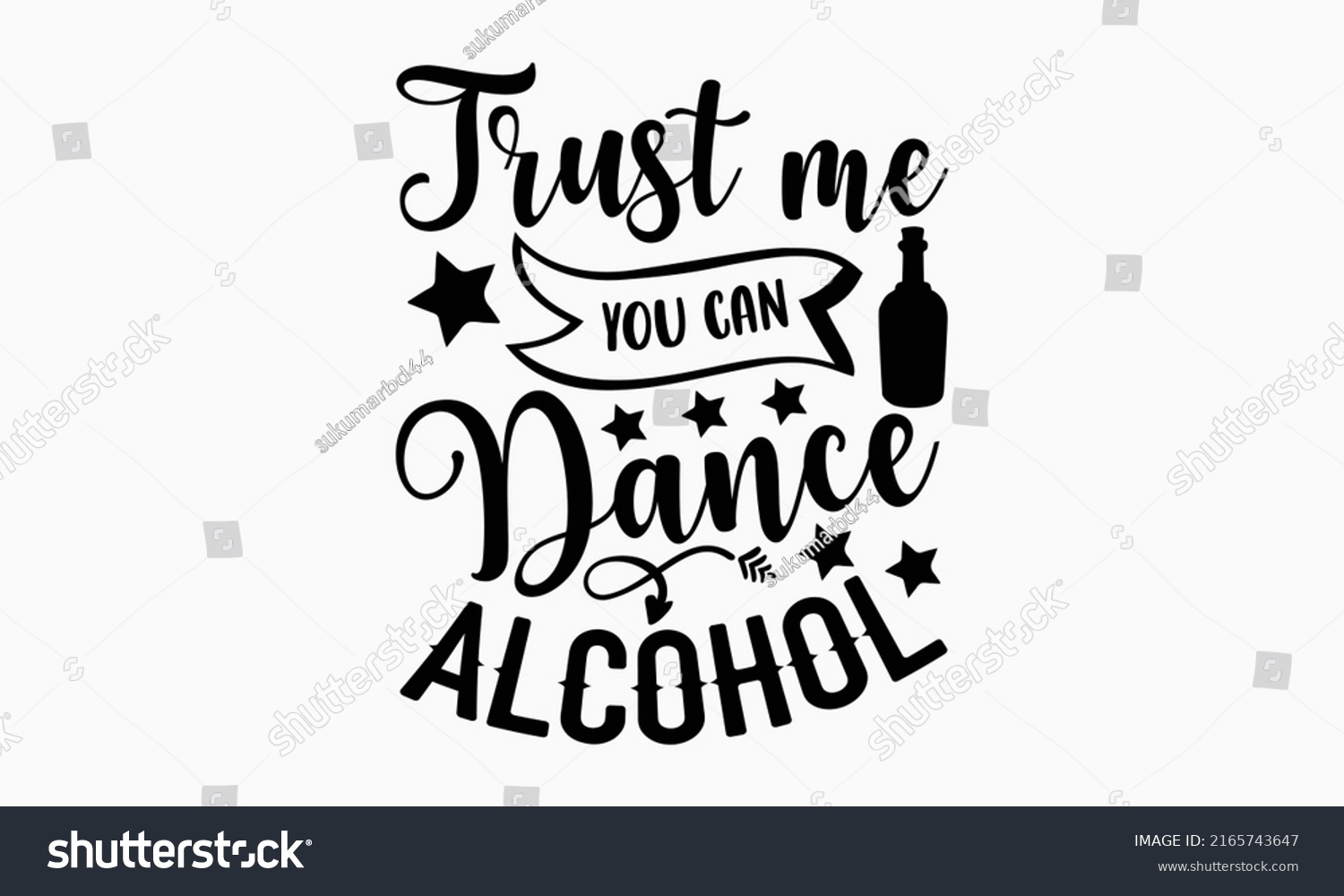 SVG of Trust me you can dance alcohol - Alcohol t shirt design, Hand drawn lettering phrase, Calligraphy graphic design, SVG Files for Cutting Cricut and Silhouette svg