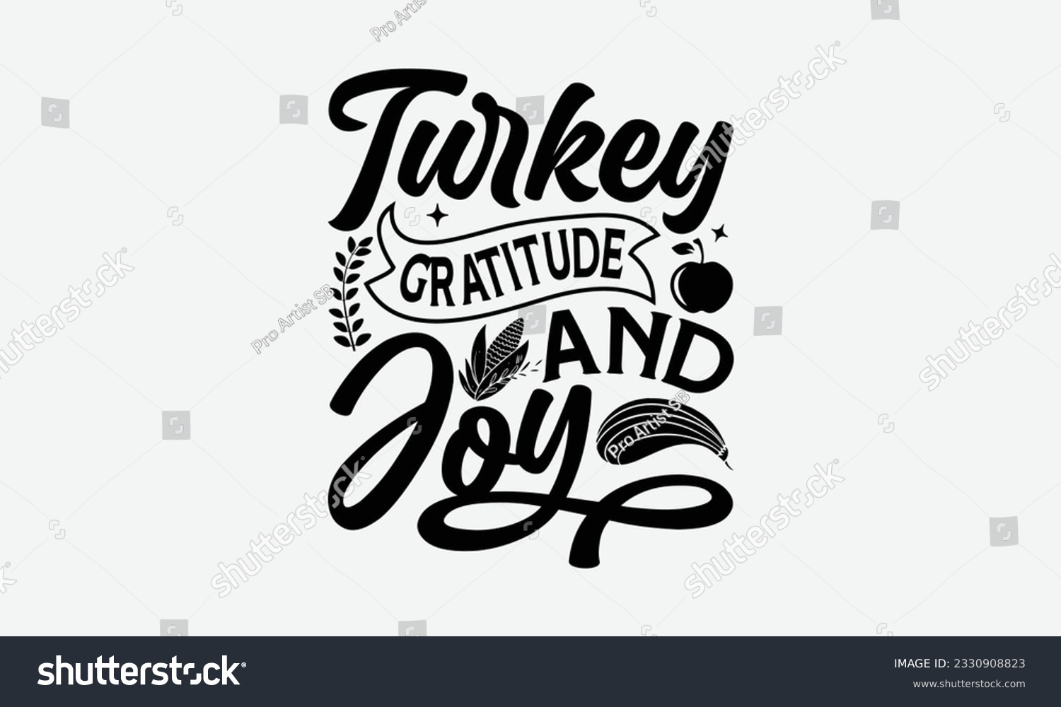 SVG of Turkey Gratitude And Joy - Thanksgiving T-shirt Design Template, Thanksgiving Quotes File, Hand Drawn Lettering Phrase, SVG Files for Cutting Cricut and Silhouette. svg