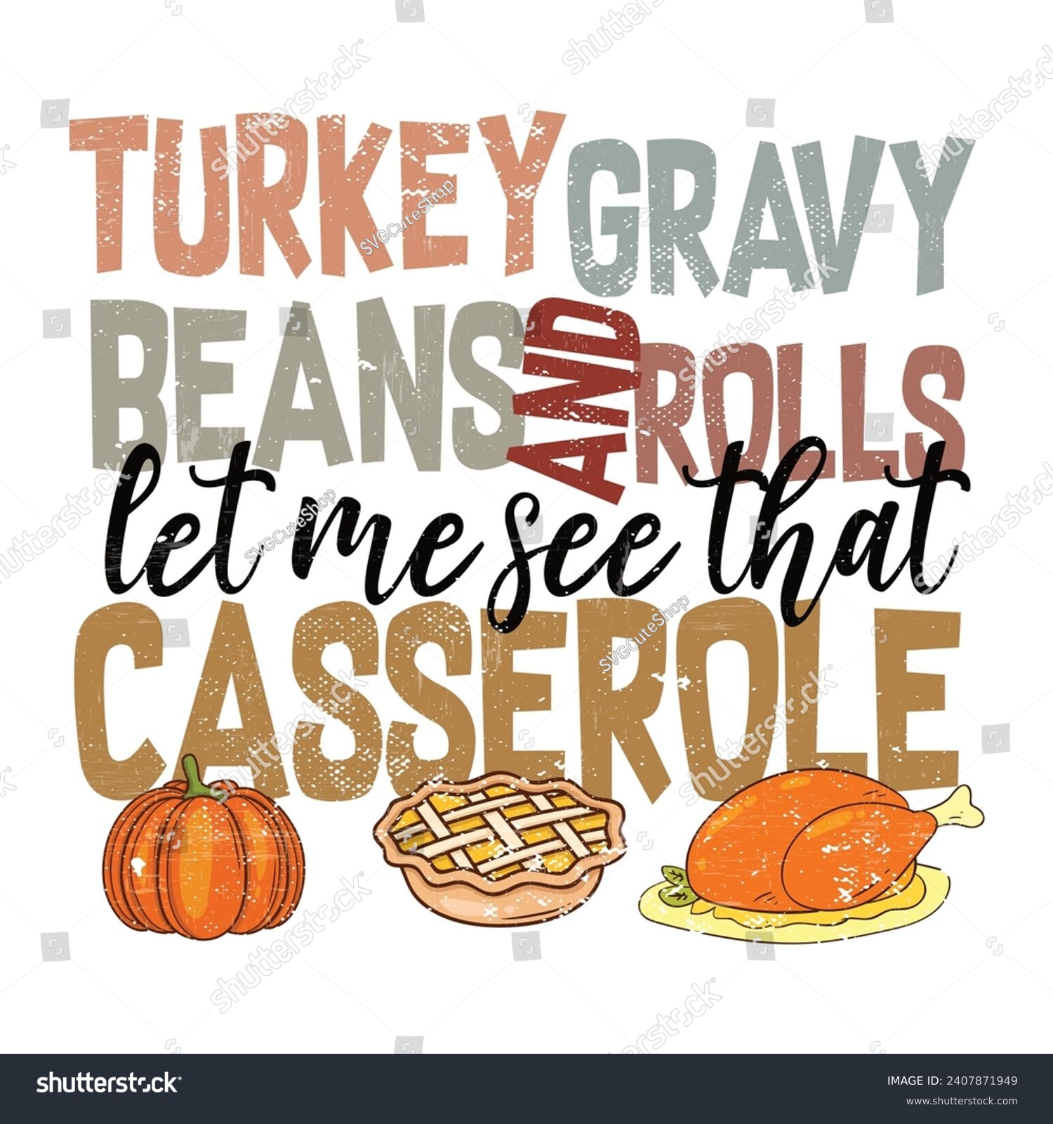 SVG of Turkey Gravy Beans And Rolls Let Me See That Casserole - Thanksgiving t-shirts design, Hand drawn lettering phrase, Calligraphy t-shirt design, Isolated on white background, Cutting Cricut File svg