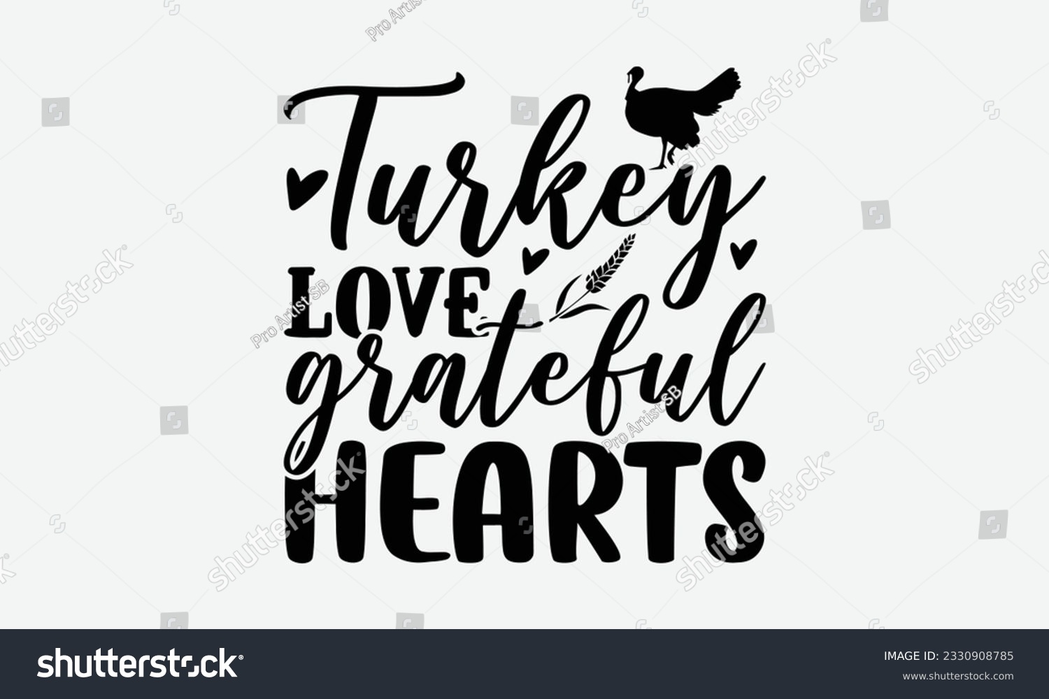 SVG of Turkey Love Grateful Hearts - Thanksgiving T-shirt Design Template, Thanksgiving Quotes File, Hand Drawn Lettering Phrase, SVG Files for Cutting Cricut and Silhouette. svg
