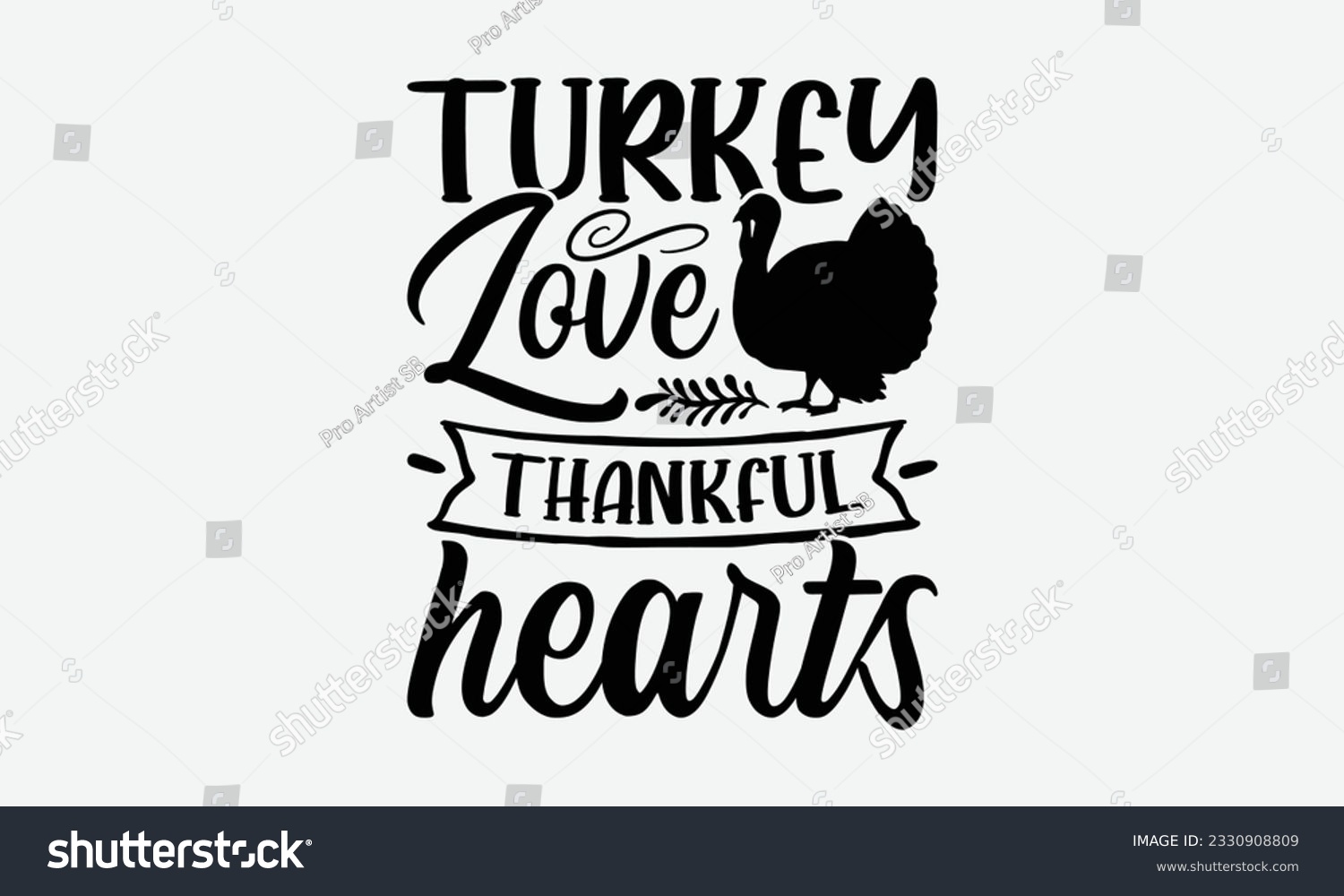 SVG of Turkey Love Thankful Hearts - Thanksgiving T-shirt Design Template, Happy Turkey Day SVG Quotes, Hand Drawn Lettering Phrase Isolated On White Background. svg