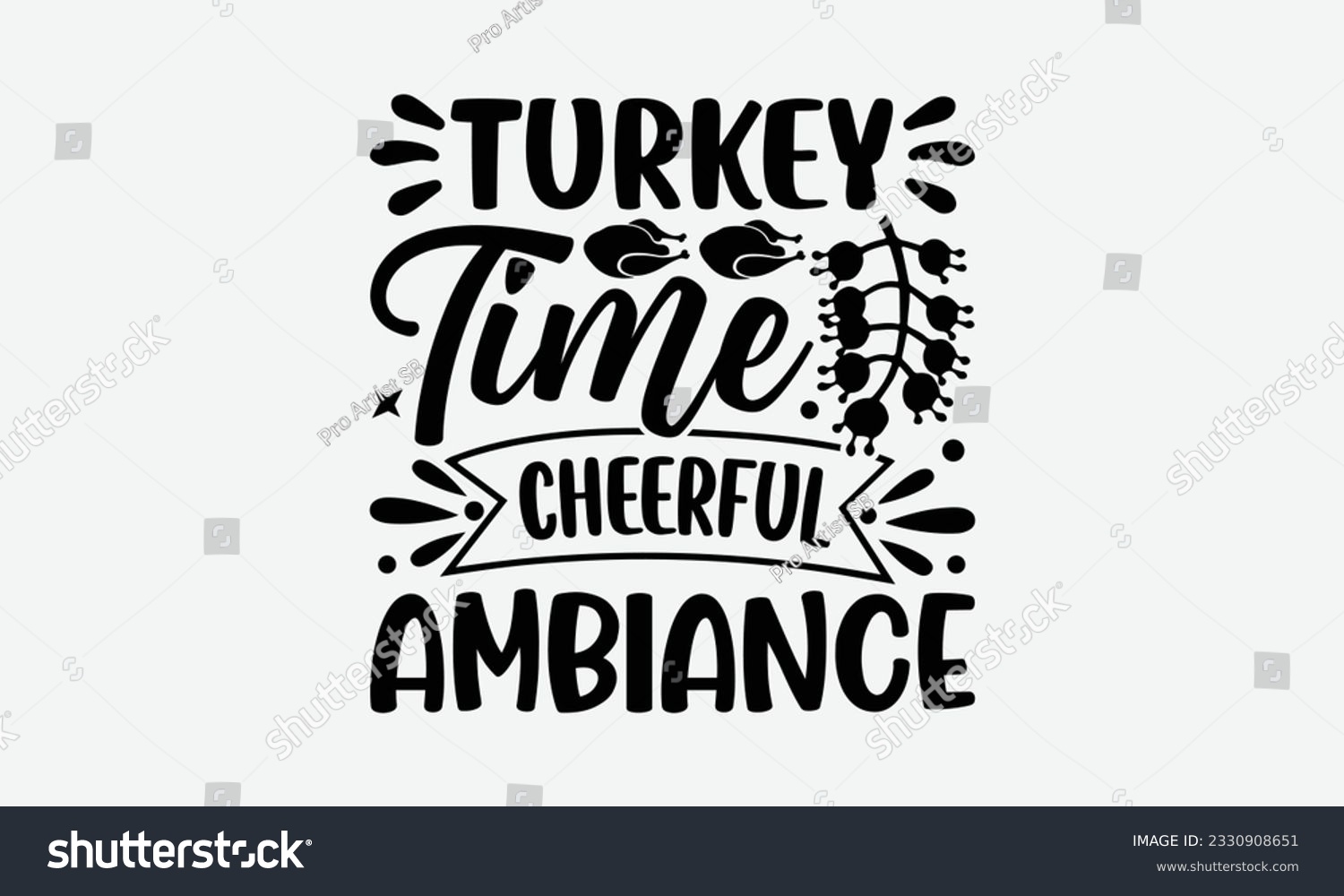 SVG of Turkey Time Cheerful Ambiance - Thanksgiving T-shirt Design Template, Thanksgiving Quotes File, Hand Drawn Lettering Phrase, SVG Files for Cutting Cricut and Silhouette. svg