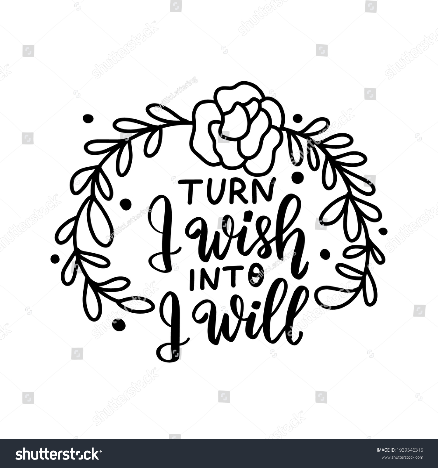 SVG of Turn I wish into I will. Hand lettering boho celestial quote. Wild flowers wreathe. Gypsy rustic bohemian vector illustration for shirt design. Boho clipart.  svg