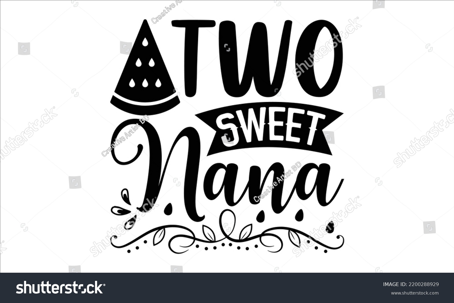 SVG of Two Sweet Nana - Watermelon T shirt Design, Modern calligraphy, Cut Files for Cricut Svg, Illustration for prints on bags, posters svg