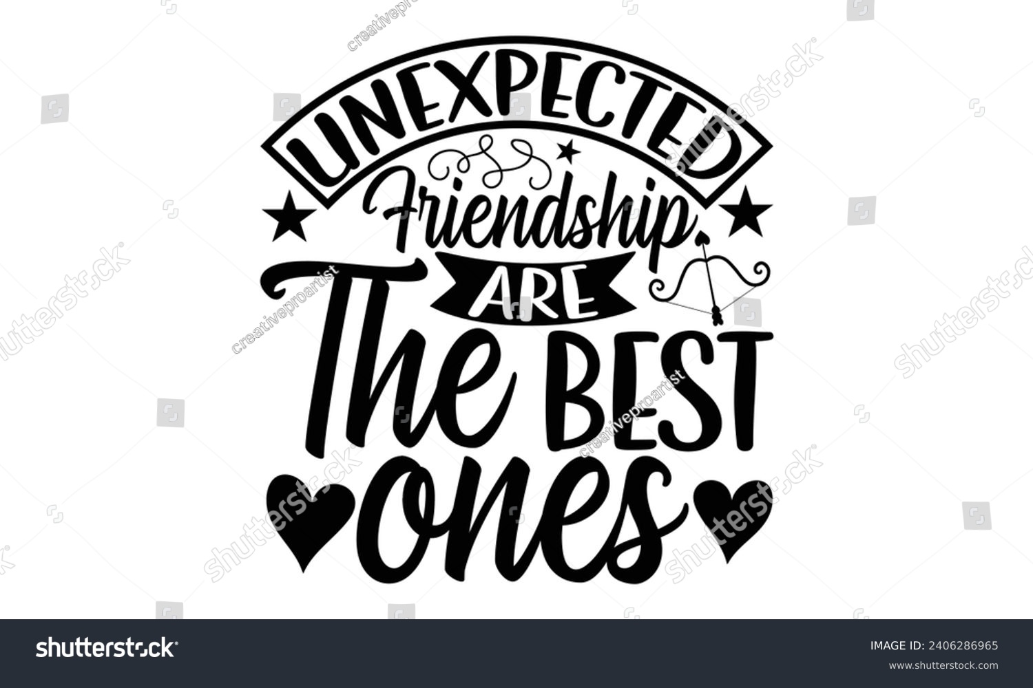 SVG of Unexpected Friendship Are The Best Ones- Best friends t- shirt design, Hand drawn vintage illustration with hand-lettering and decoration elements, greeting card template with typography text svg