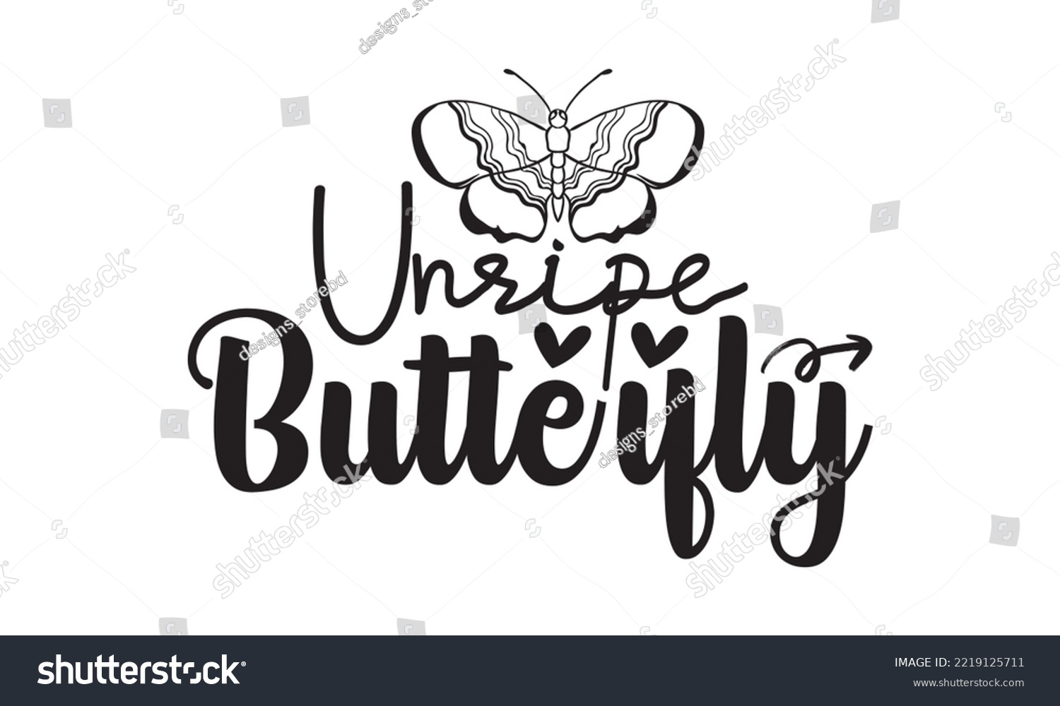 SVG of Unripe Butterfly Svg, Butterfly svg, Butterfly svg t-shirt design, butterflies and daisies positive quote flower watercolor margarita mariposa stationery, mug, t shirt, svg, eps 10 svg