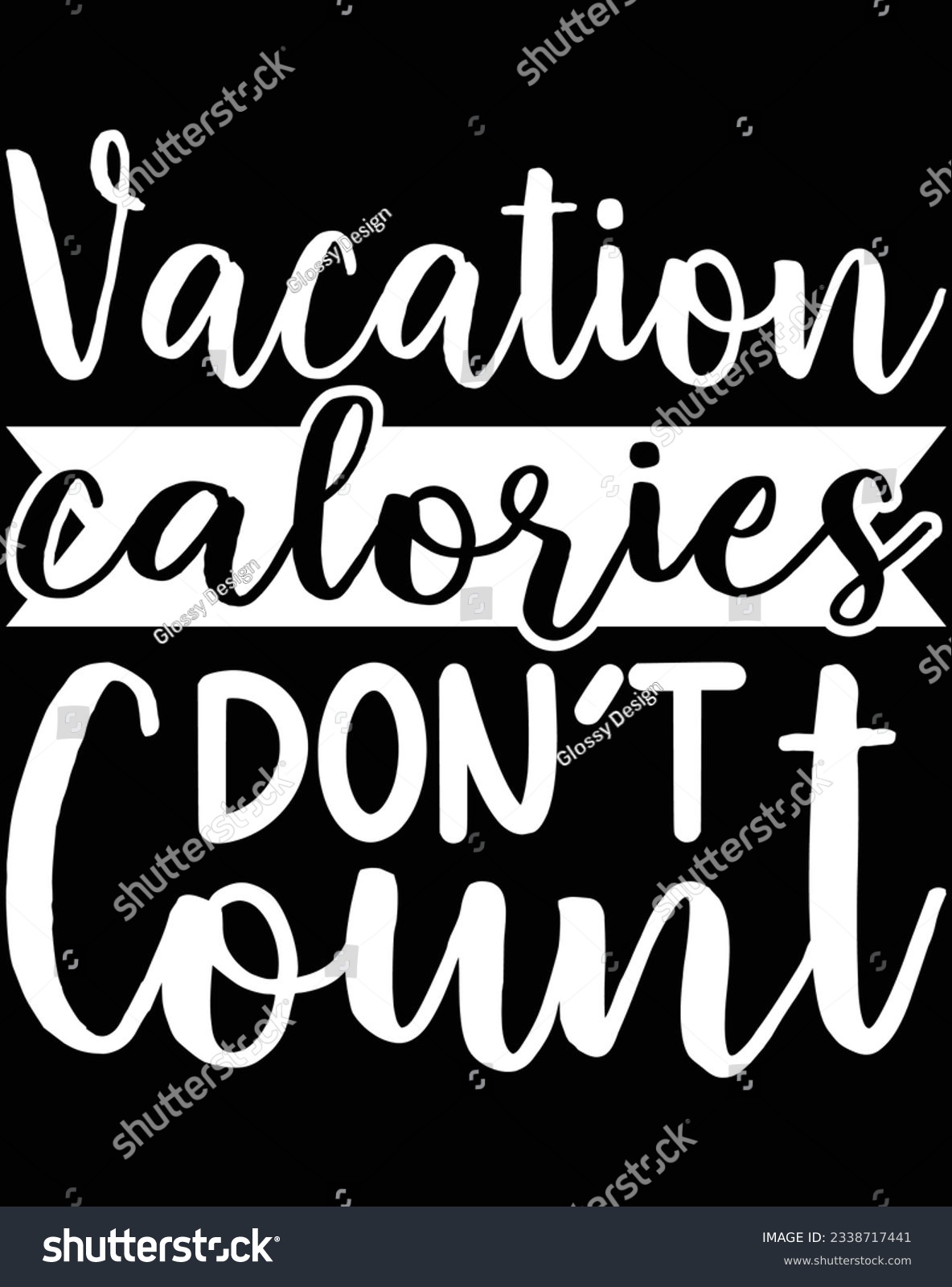 SVG of Vacation calories don't count EPS file for cutting machine. You can edit and print this vector art with EPS editor. svg