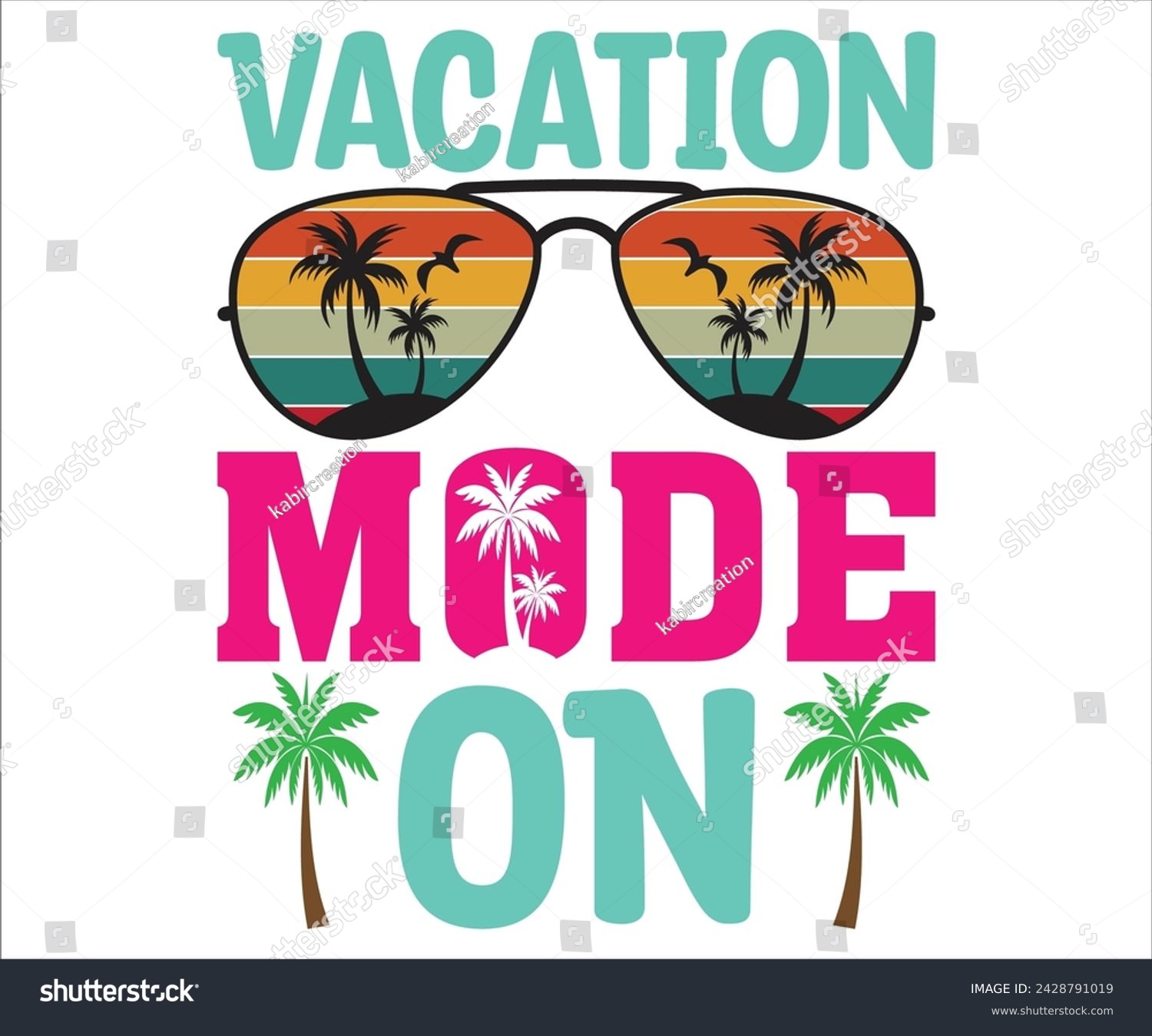 SVG of Vacation Mode On T-shirt, Happy Summer Day T-shirt, Happy Summer Day svg,Hello Summer Svg,summer Beach Vibes Shirt, Vacation, summer Quotes, Cut File for Cricut  svg