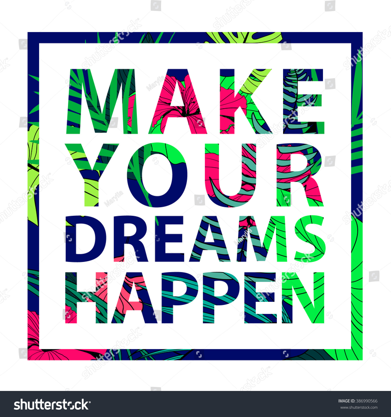 Vector colorful tropical quote in square frame Motivating life make your dreams happen