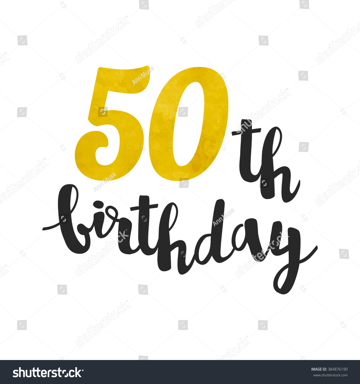 Vector Gold Foil 50th Birthday. Calligraphy Lettering - 384876190 ...