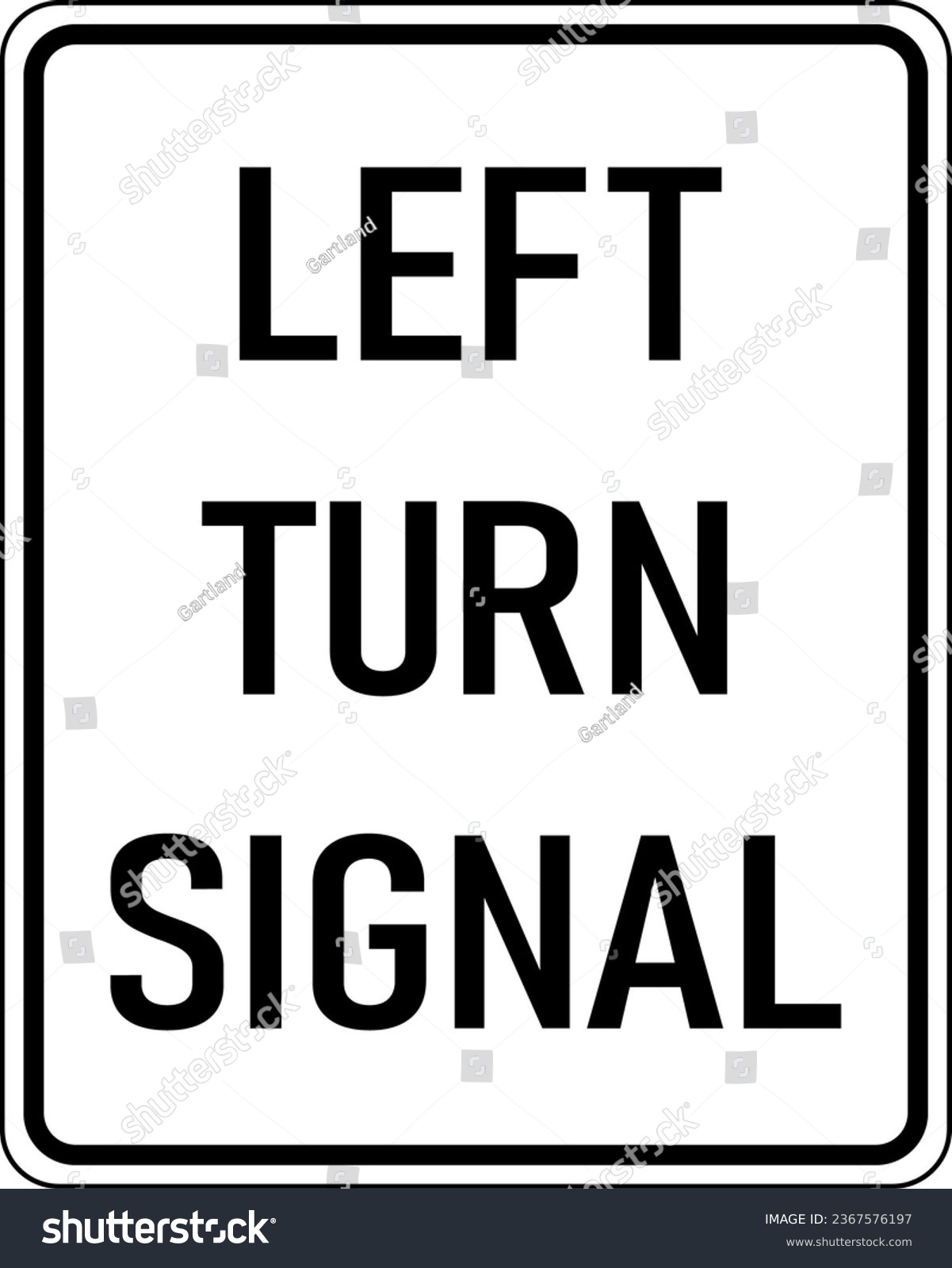 SVG of Vector graphic of a black Left Turn Signal MUTCD highway sign. It consists of the wording Left Turn Signal contained in a white rectangle svg
