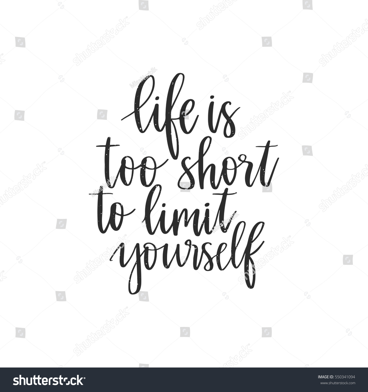 Vector hand drawn motivational and inspirational quote Life is too short to limit yourself