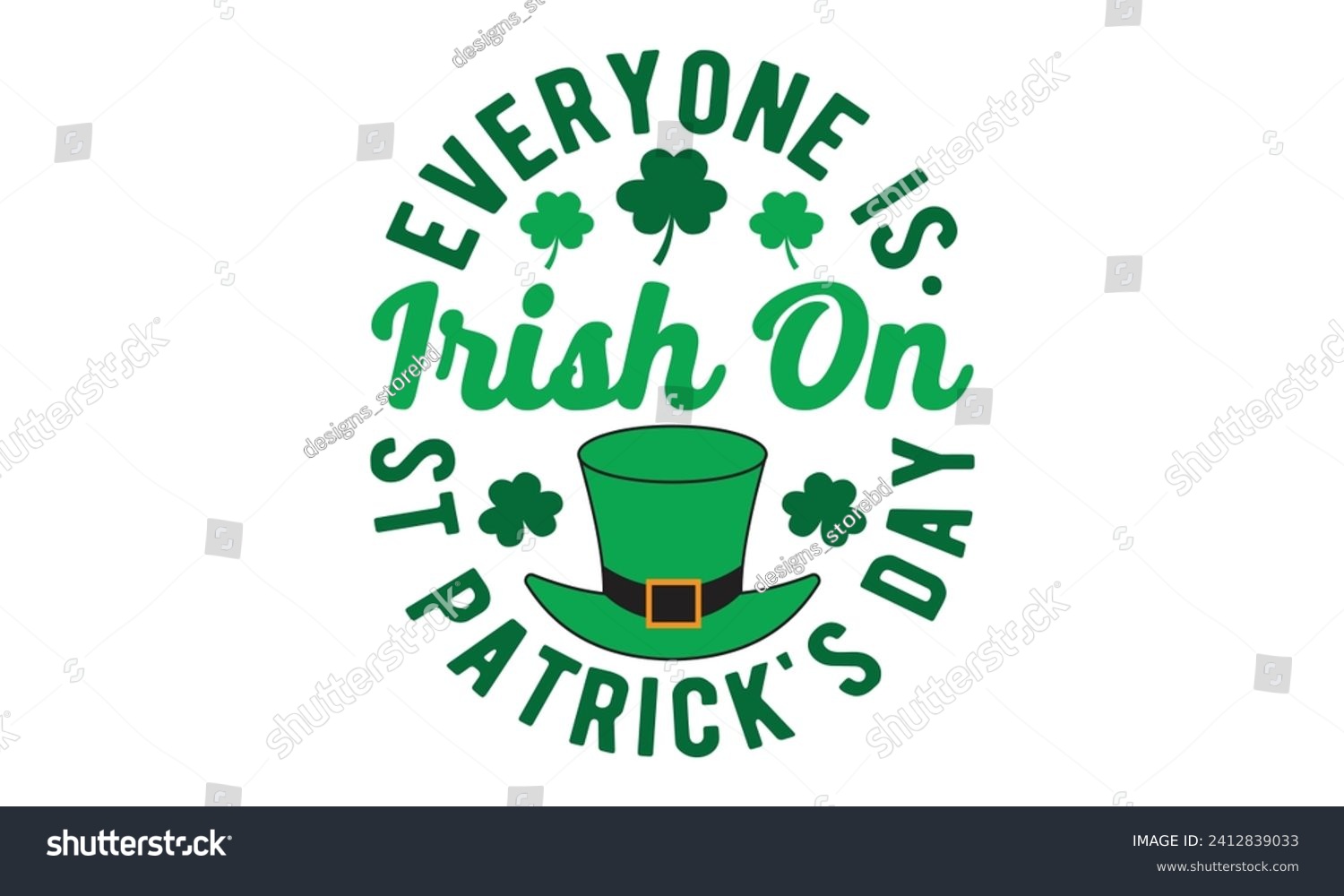 SVG of veryone is irish on st patrick's,St. Patrick's Day,St. Patrick's Day t shirt,Retro St. Patricks,Shamrock Svg,Happy Happy St. Patrick's Day typography t shirt quotes,Cricut Cut Files,Silhouette,vector svg