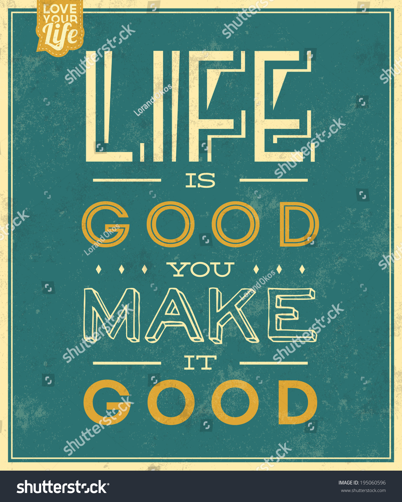 Vintage Template Retro Design Quote Typographic Background Life Is Good You Make