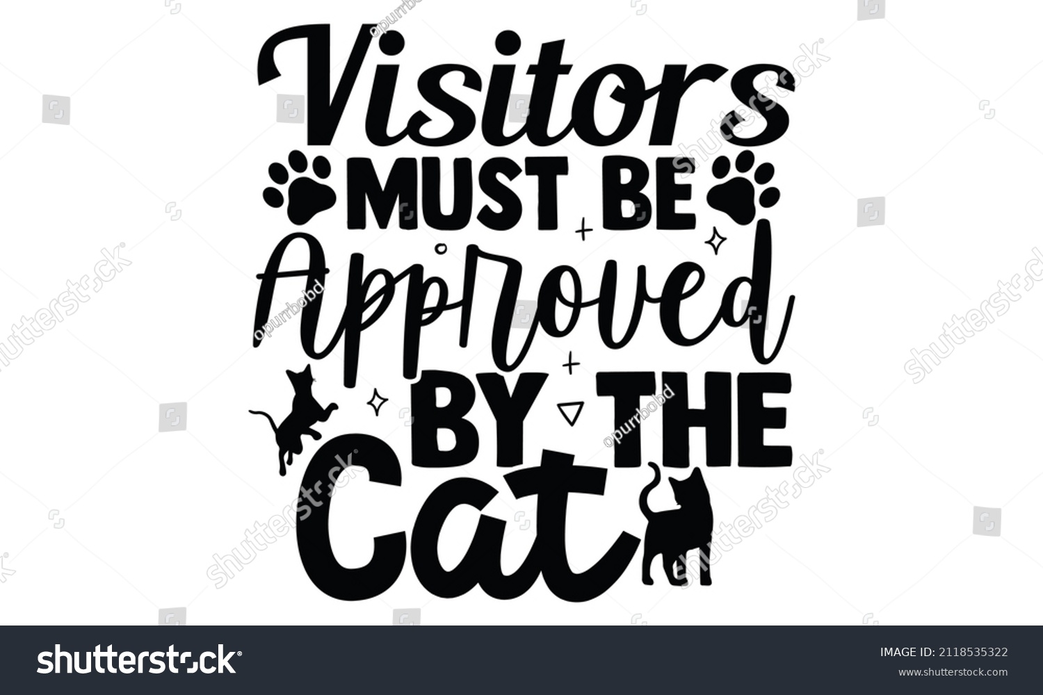 SVG of Visitors must be approved by the cat- Cat t-shirt design, Hand drawn lettering phrase, Calligraphy t-shirt design, Isolated on white background, Handwritten vector sign, SVG, EPS 10 svg