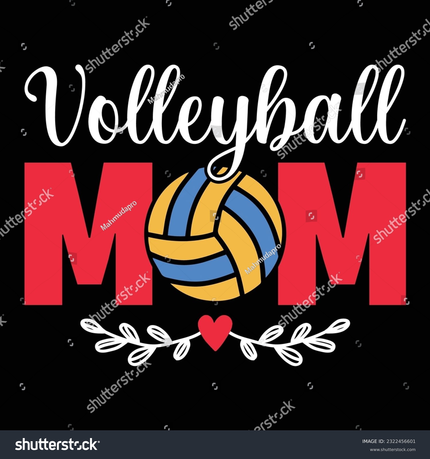 SVG of Volleyball mom Happy mother's day shirt print template, Typography design for mother's day, mom life, mom boss, lady, woman, boss day, girl, birthday  svg
