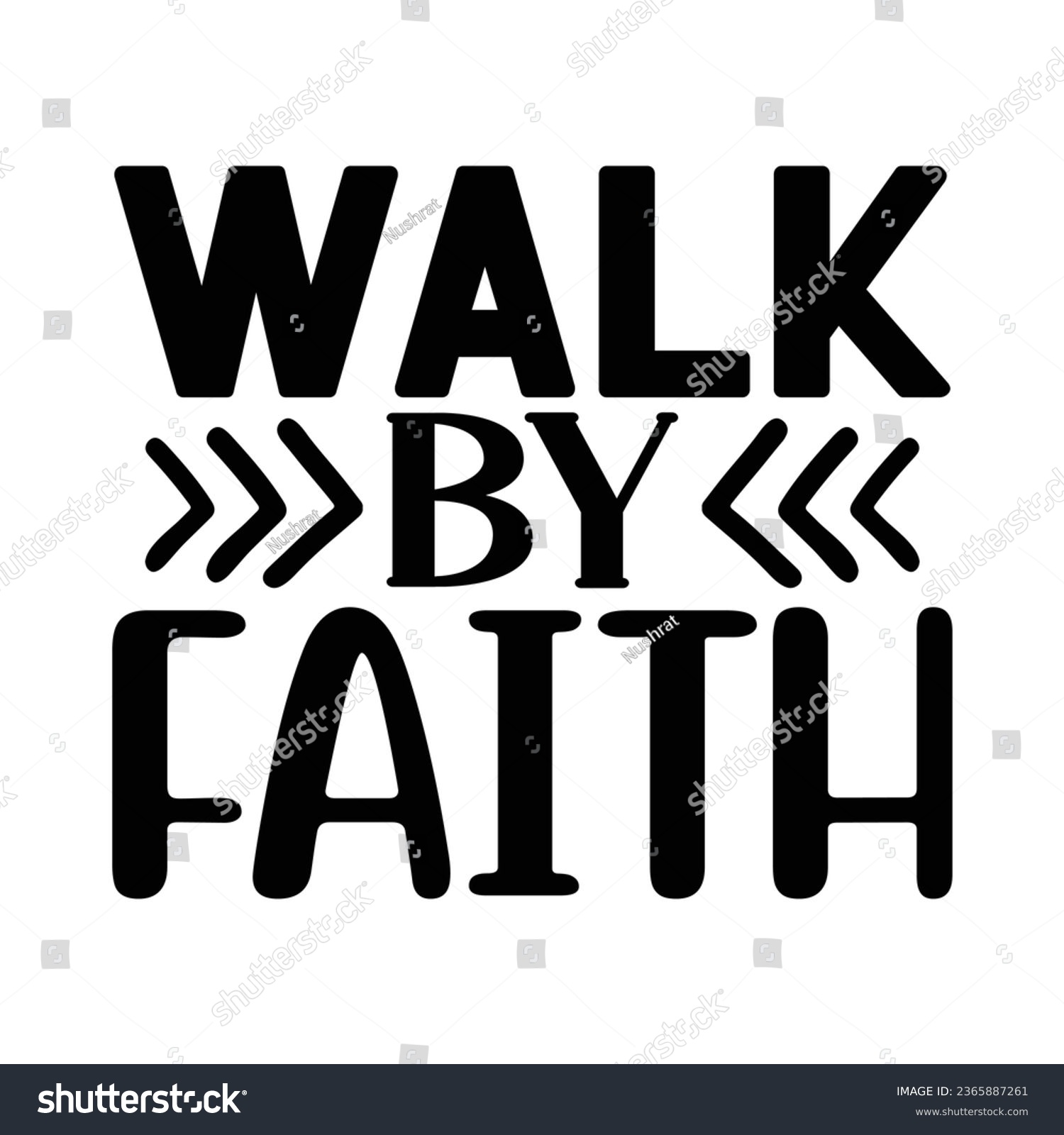 SVG of Walk by Faith, Christian quotes  cut files Design, Christian quotes t shirt designs Template svg