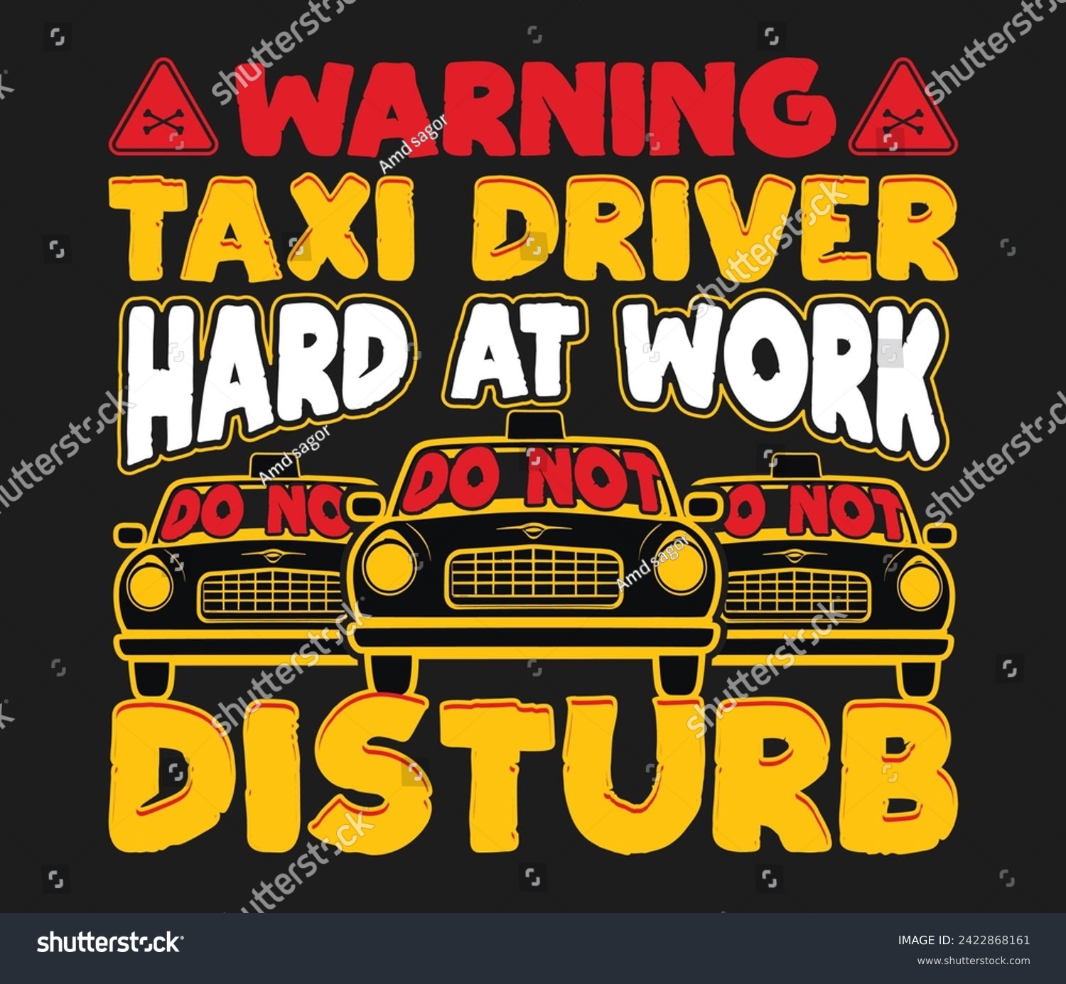 SVG of Warning taxi driver hard at work do not disturb trendy typography T-shirt design Print template svg