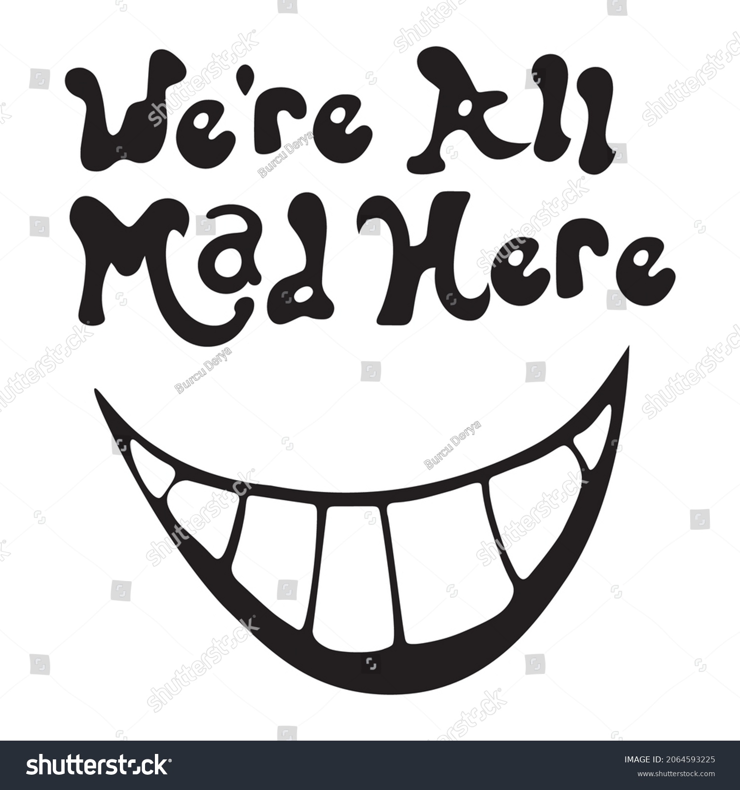 SVG of We're all mad here vector. Handwritten phrase we are all mad here.. Cheshire Cat smile.  svg