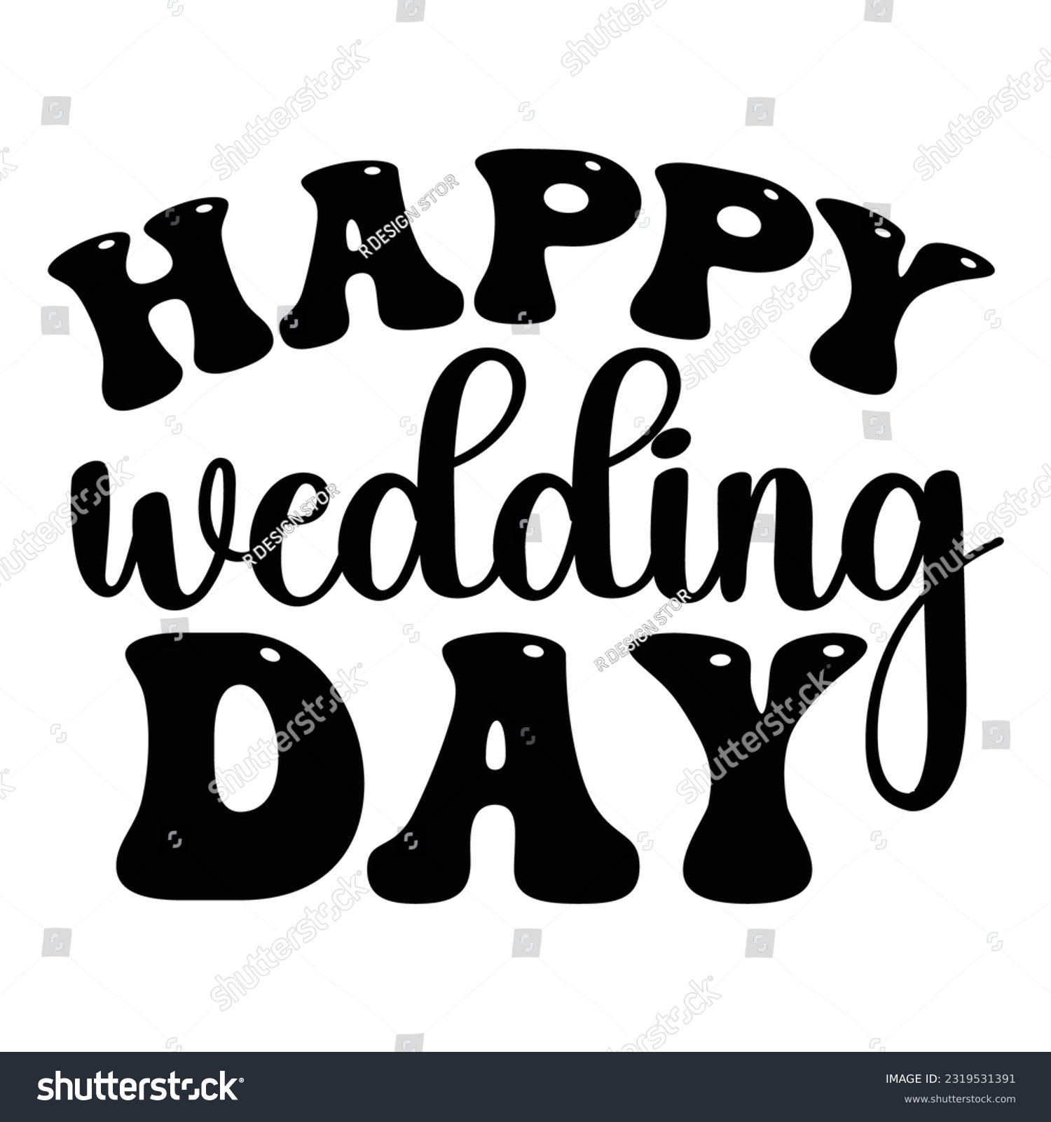 SVG of wedding day svg design for t-shirt, cards, frame artwork, bags, mugs, stickers, tumblers, phone cases, print etc.
 svg