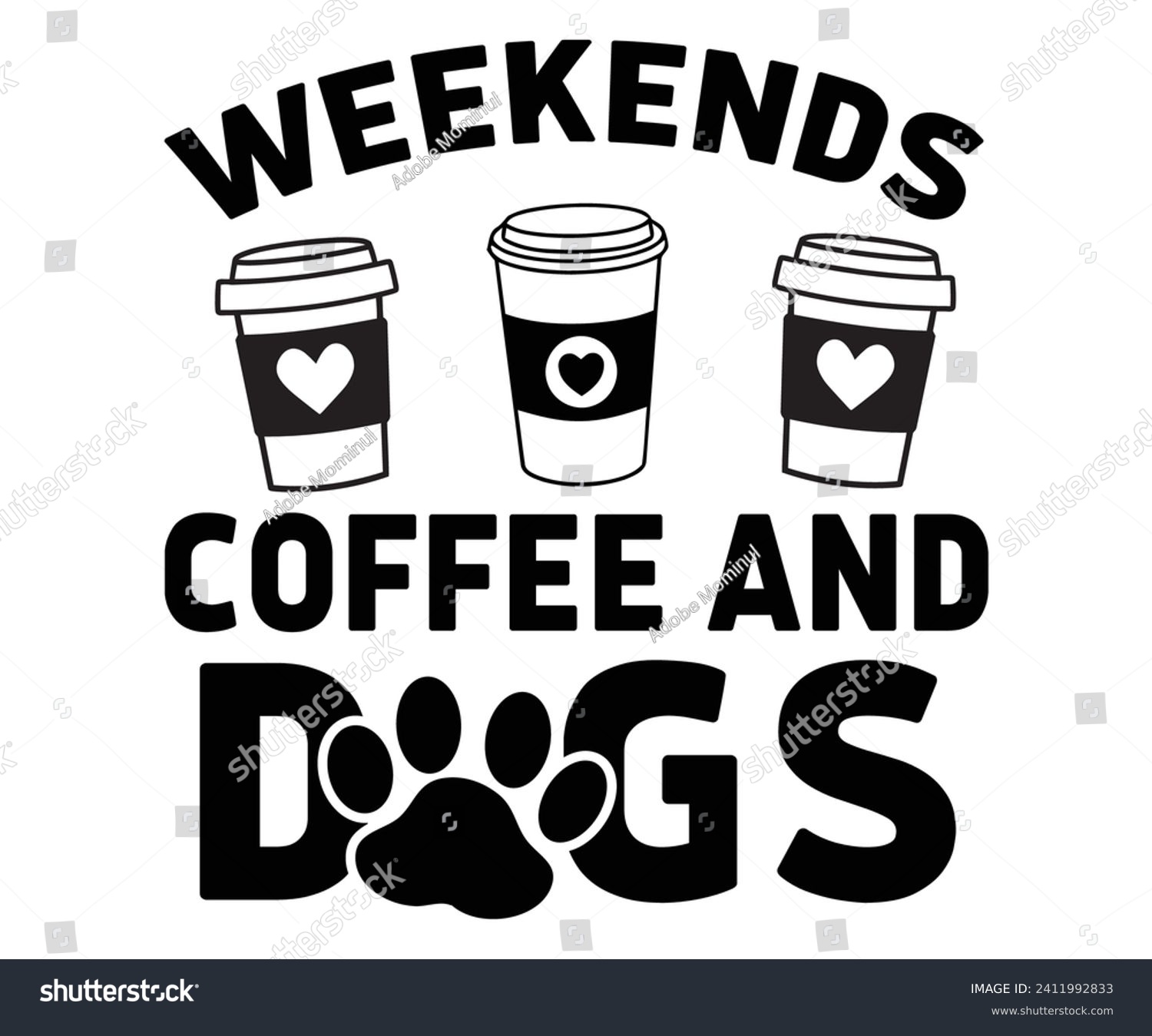 SVG of Weekend Coffee Dogs Svg,Mothers Day Svg,Mom Quotes Svg,Typography,Funny Mom Svg,Gift For Mom Svg,Mom life Svg,Mama Svg,Mommy T-shirt Design,Svg Cut File,Dog Mom deisn,Commercial use,New Mom gift, svg