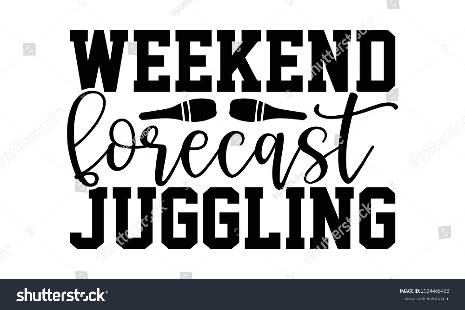 SVG of Weekend forecast juggling- Juggling t shirts design, Hand drawn lettering phrase, Calligraphy t shirt design, Isolated on white background, svg Files for Cutting Cricut, Silhouette, EPS 10 svg