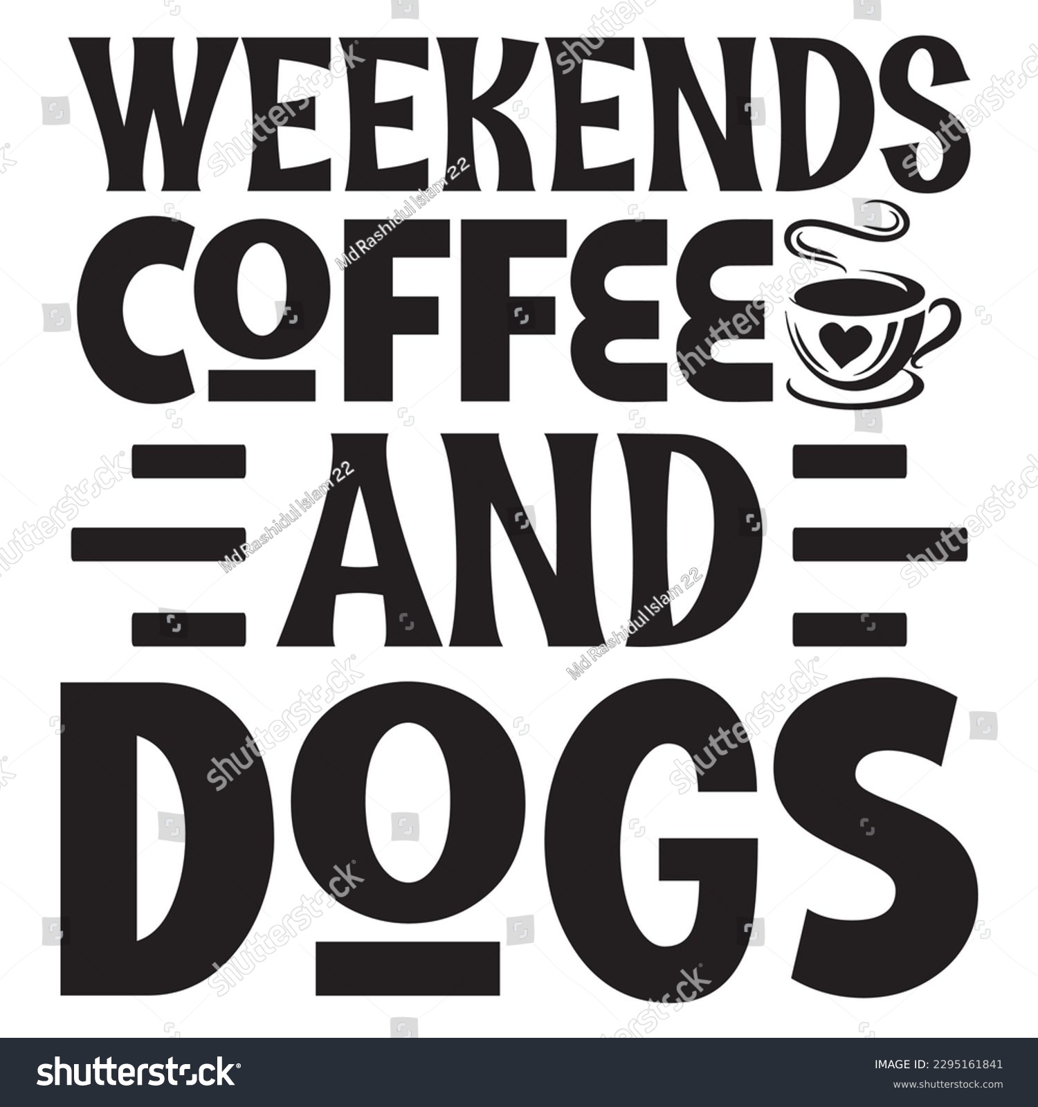 SVG of Weekends Coffee And Dogs  SVG Design Vector file. svg