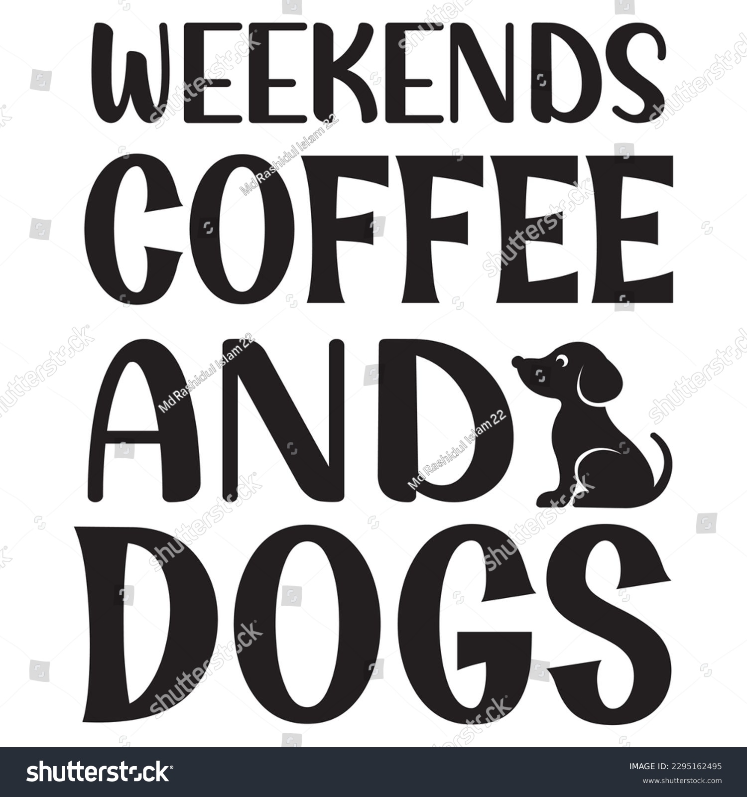 SVG of Weekends Coffee And Dogs SVG Design Vector file. svg