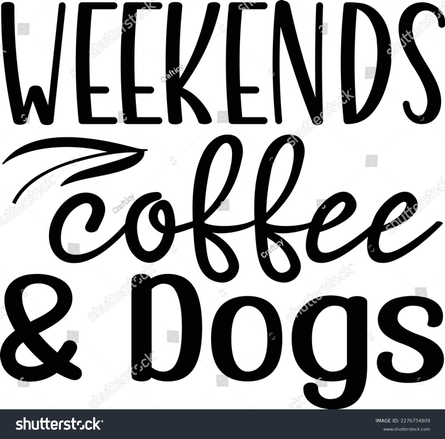 SVG of Weekends coffee  dogs dog life svg best typography tshirt design premium vector svg