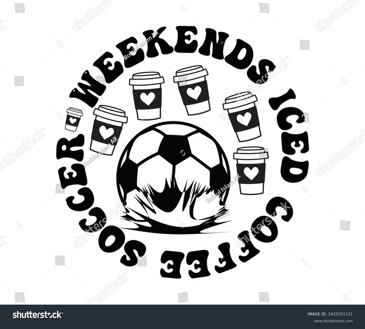 SVG of Weekends Iced Coffee Svg,Soccer Day, Soccer Player Shirt, Gift For Soccer, Soccer Football, Sport Design Svg,Soccer Cut File,Soccer Ball, Soccer t-Shirt Design, European Football,  svg