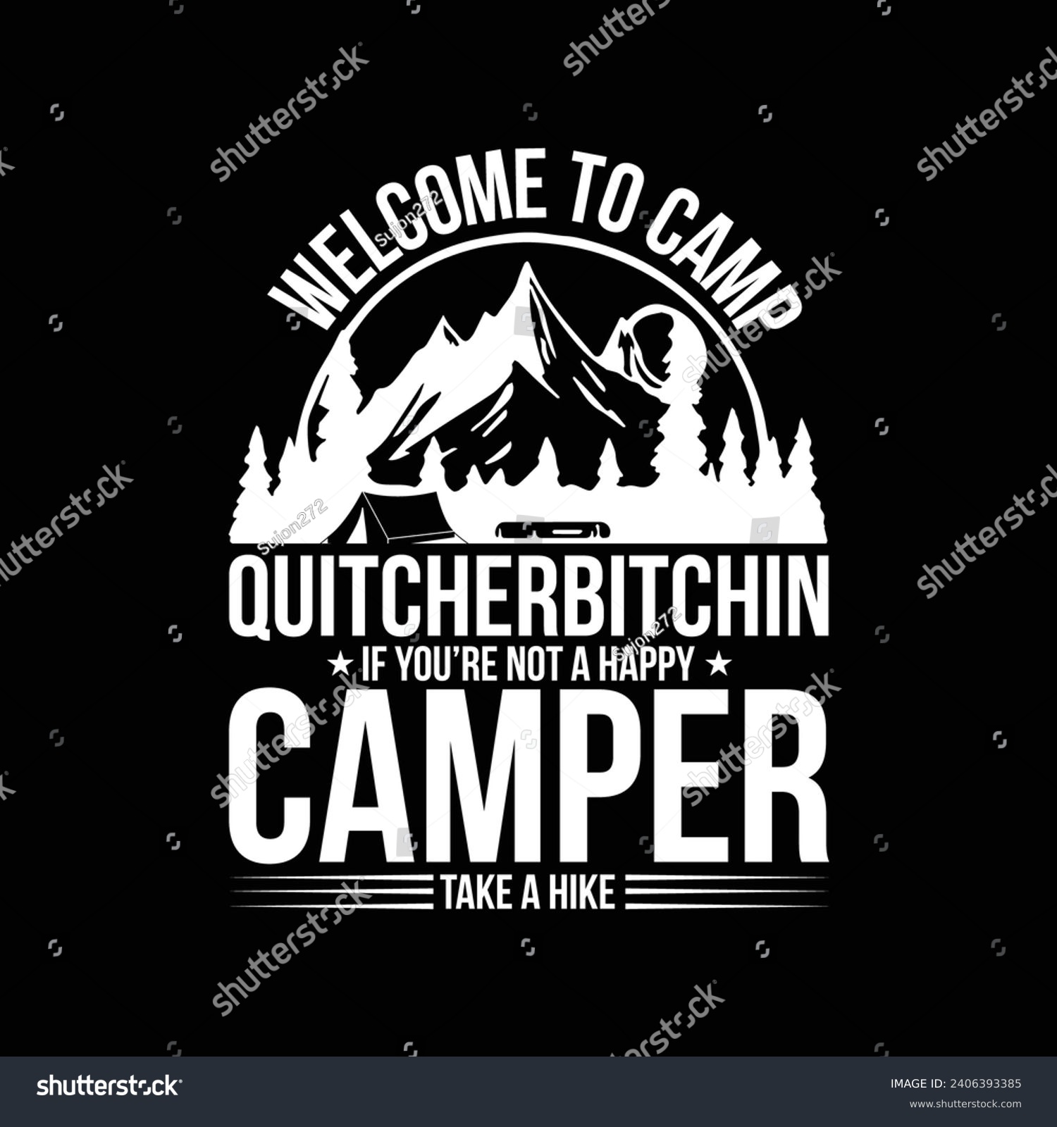 SVG of Welcome To Camp Quitcherbitchin, Camping Shirt, Camping Gifts, Nature Lover Gift, Camping Lover, Campfire lover, Camp Life T-Shirt Design svg