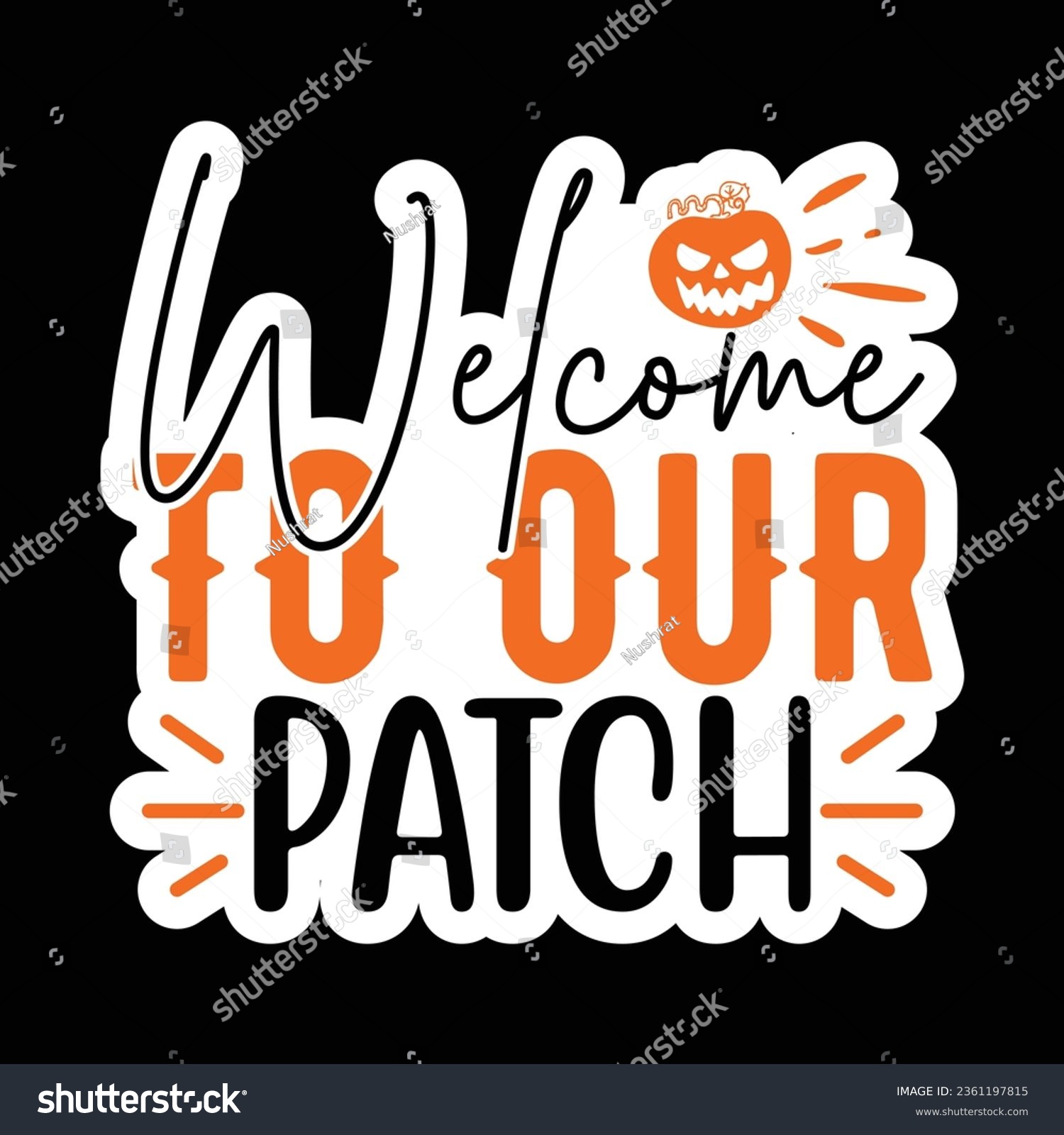 SVG of Welcome to Our Patch, Sticker SVG Design Vector file. svg