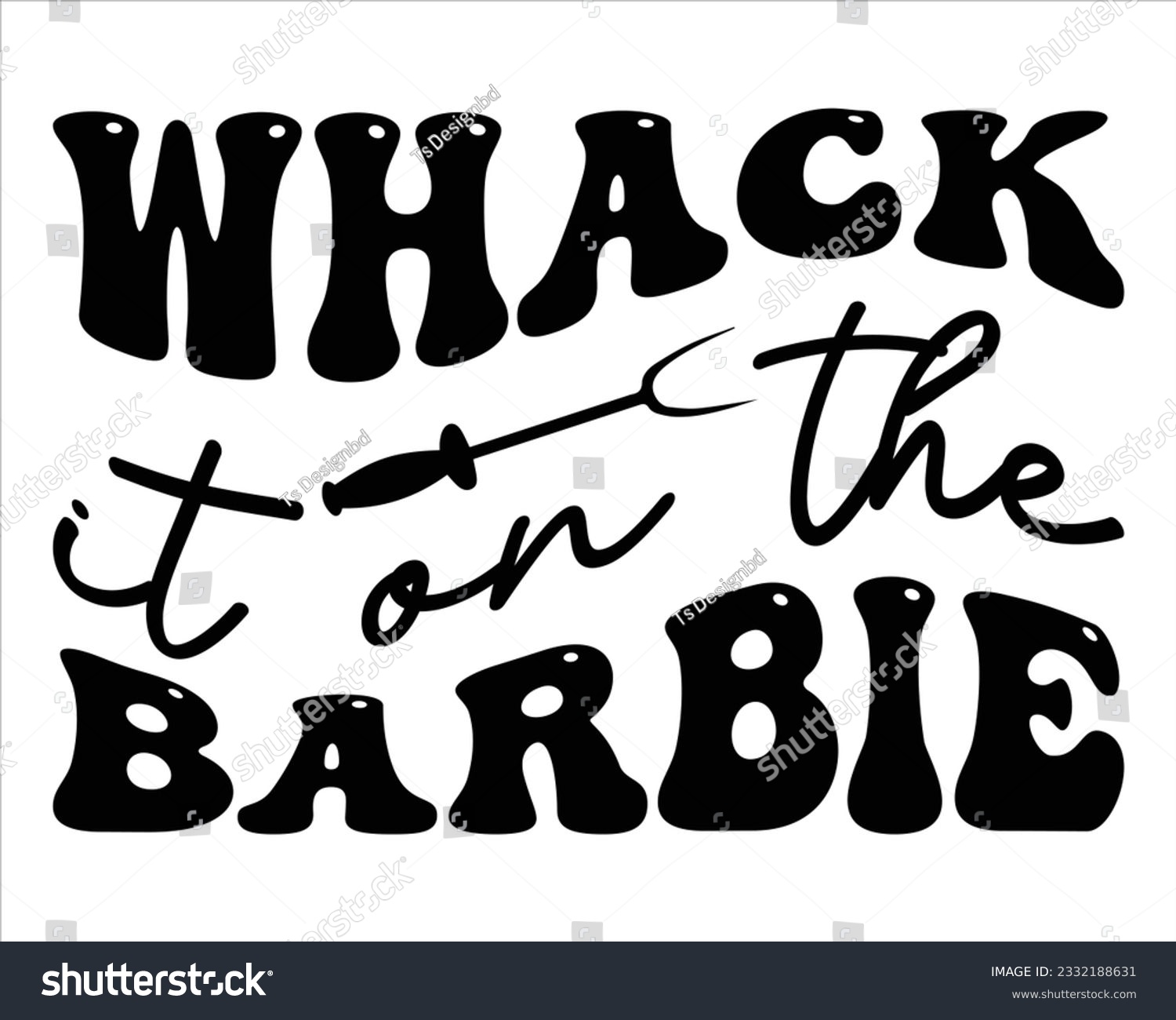SVG of Whack It Omn The  Barbie Retro Svg Design,BBQ  Retro SVG design and craft files,Barbeque party.BBQ clipart,Bbq Design Svg Design,Barbecue svg,Father's Day decor. BBQ clipart,Groovy Font Style Design svg