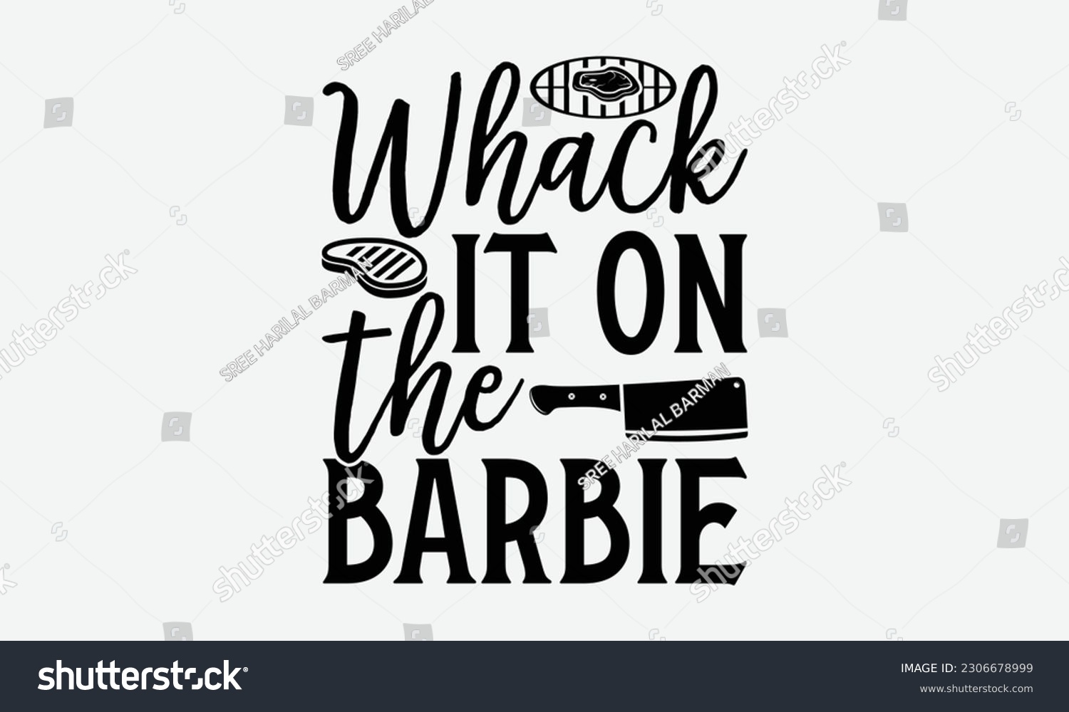 SVG of Whack it on the Barbie - Barbecue svg typography t-shirt design Hand-drawn lettering phrase, SVG t-shirt design, Calligraphy t-shirt design,  White background, Handwritten vector. eps 10. svg