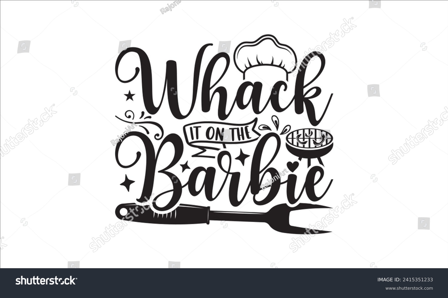 SVG of Whack it on the Barbie - Barbecue T-Shirt Design, Hand drawn vintage illustration with lettering and decoration elements, used for prints on bags, poster, banner,  pillows. svg
