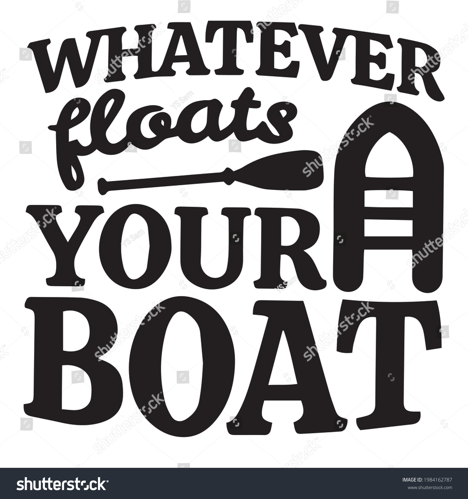 Whatever Floats Your Boat Logo Inspirational Stock Vector (Royalty Free ...