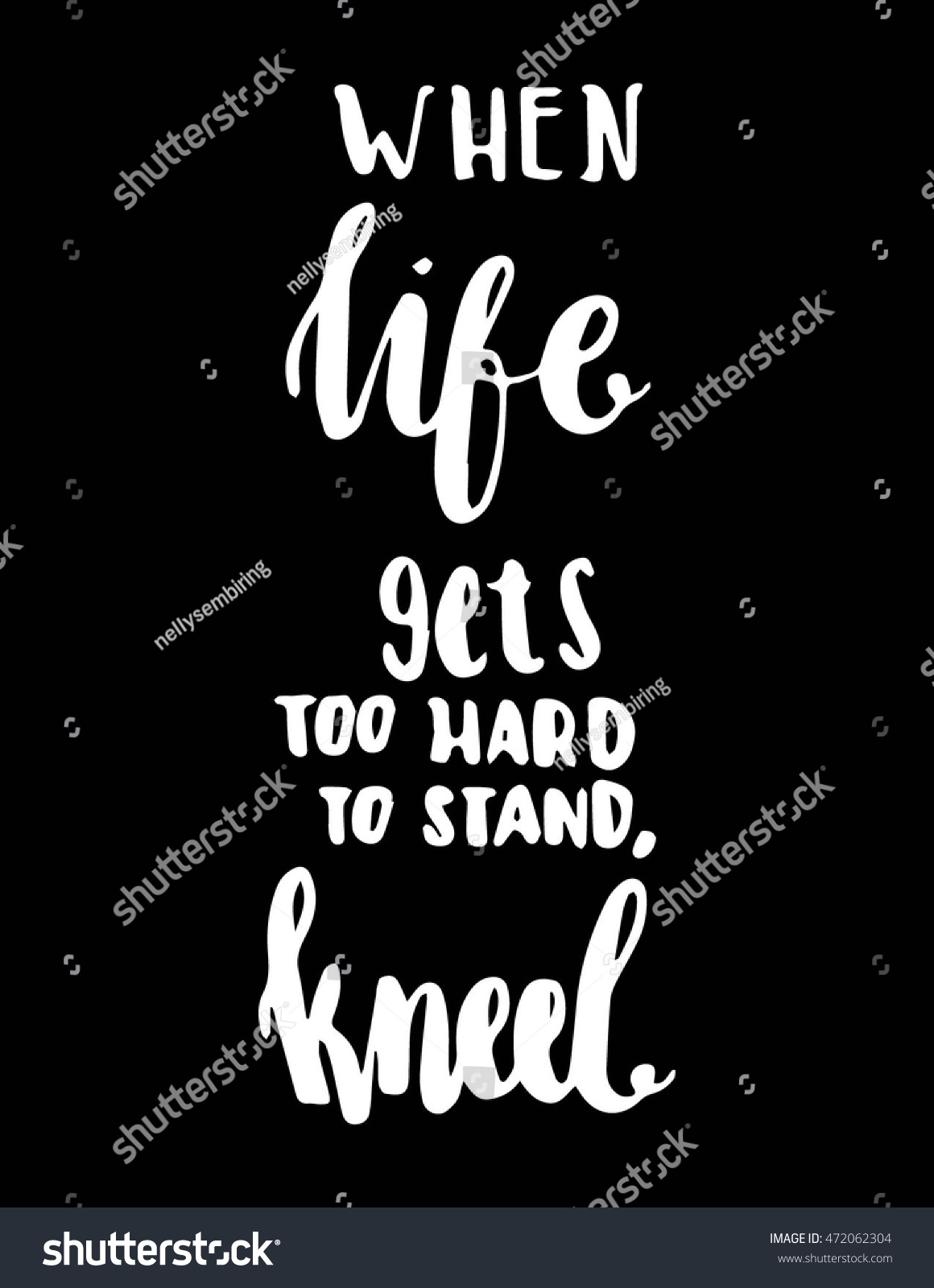 when life s too hard to stand kneel Bible Verse Hand Lettered Quote