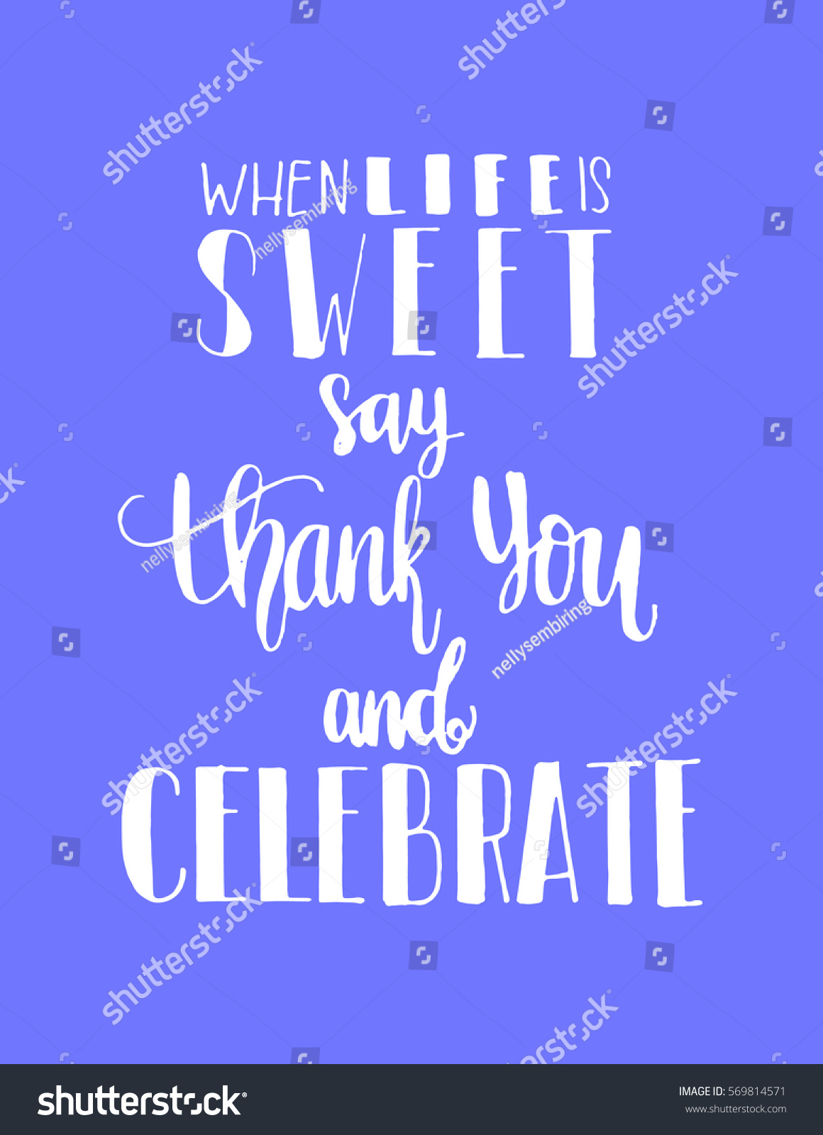 when life is sweet say thank you and celebrate Hand Lettered Quote Modern Calligraphy