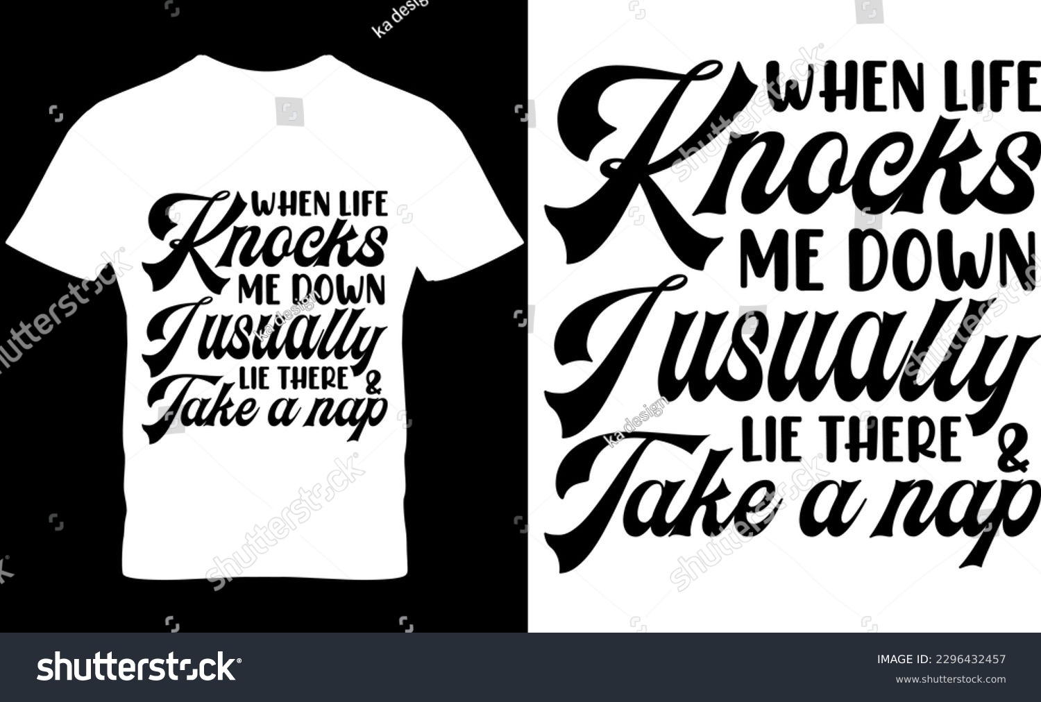 SVG of when life knocks me down i usually lie here  take a nap, Graphic, illustration, vector, typography, motivational,  inspiration t-shirt design, Typography t-shirt design,  motivational t-shirt svg