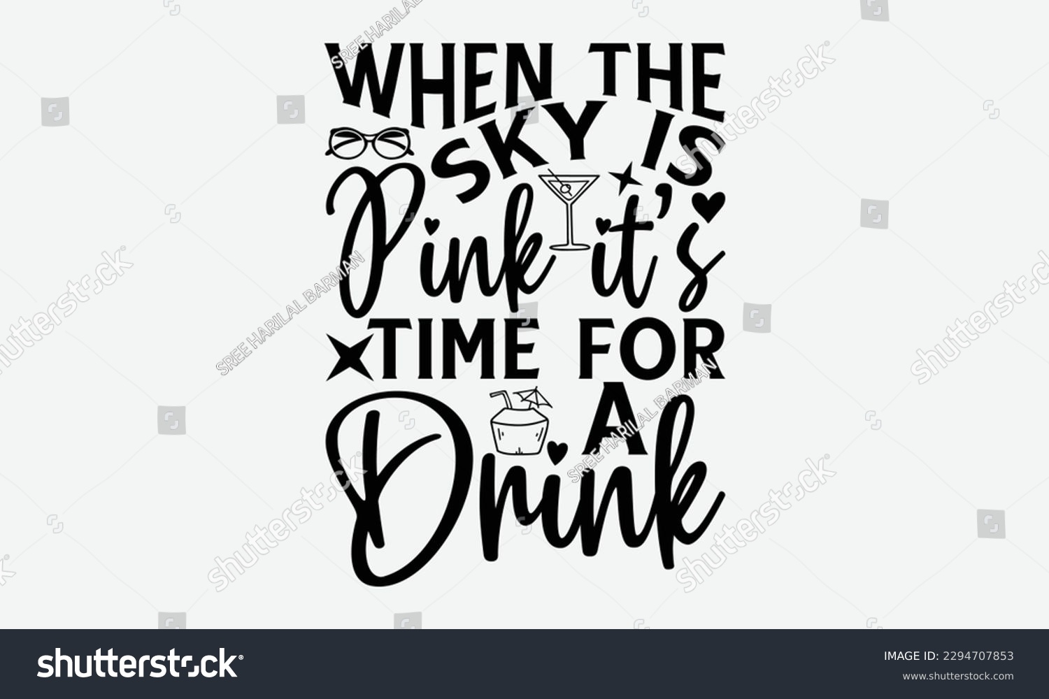 SVG of When the sky is pink it’s time for a drink - Summer Svg typography t-shirt design, Hand drawn lettering phrase, Greeting cards, templates, mugs, templates,  posters,  stickers, eps 10. svg