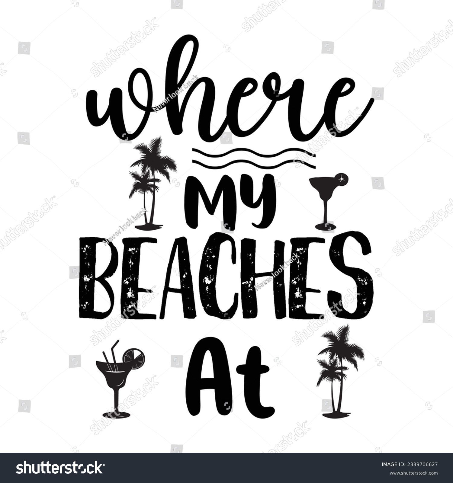 SVG of where my beaches at SVG t-shirt design, summer SVG, summer quotes , waves SVG, beach, summer time  SVG, Hand drawn vintage illustration with lettering and decoration elements
 svg