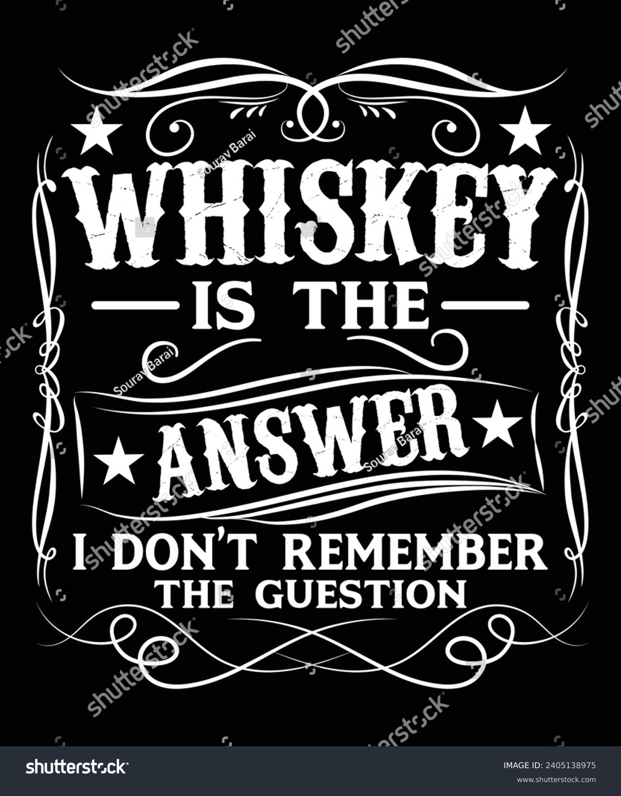 SVG of WHISKEY IS THE ANSWER I DON'T REMEMBER THE GUESTION TSHIRT DESIGN svg