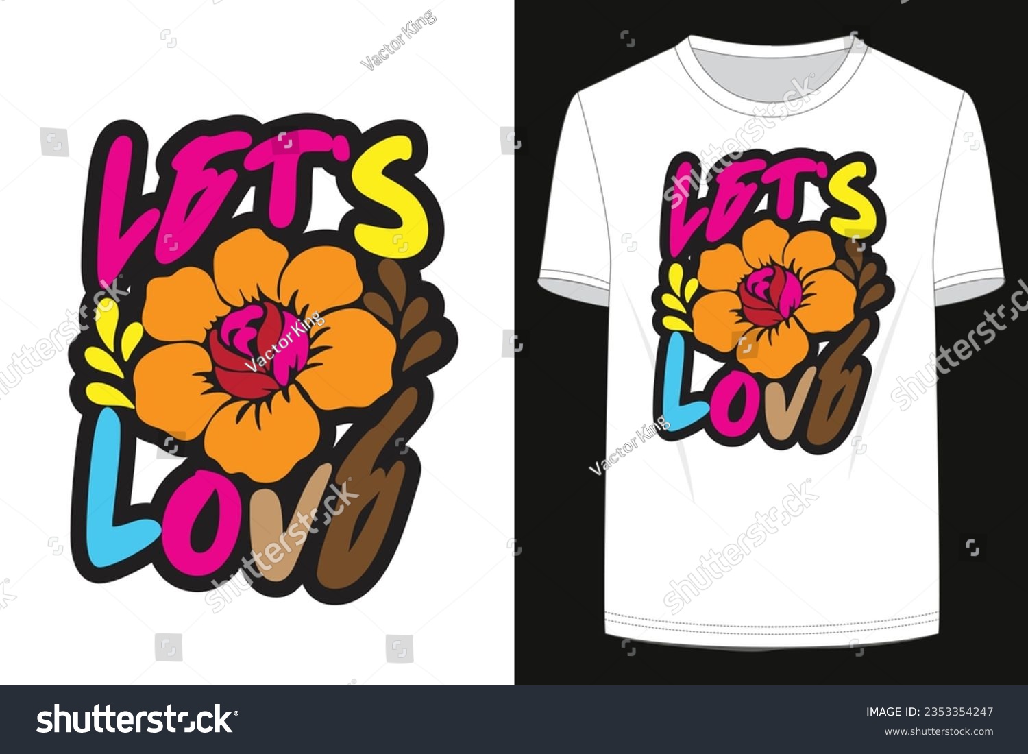 SVG of White tee shirt design with slogan Lets love, elements flowers and leaf. svg