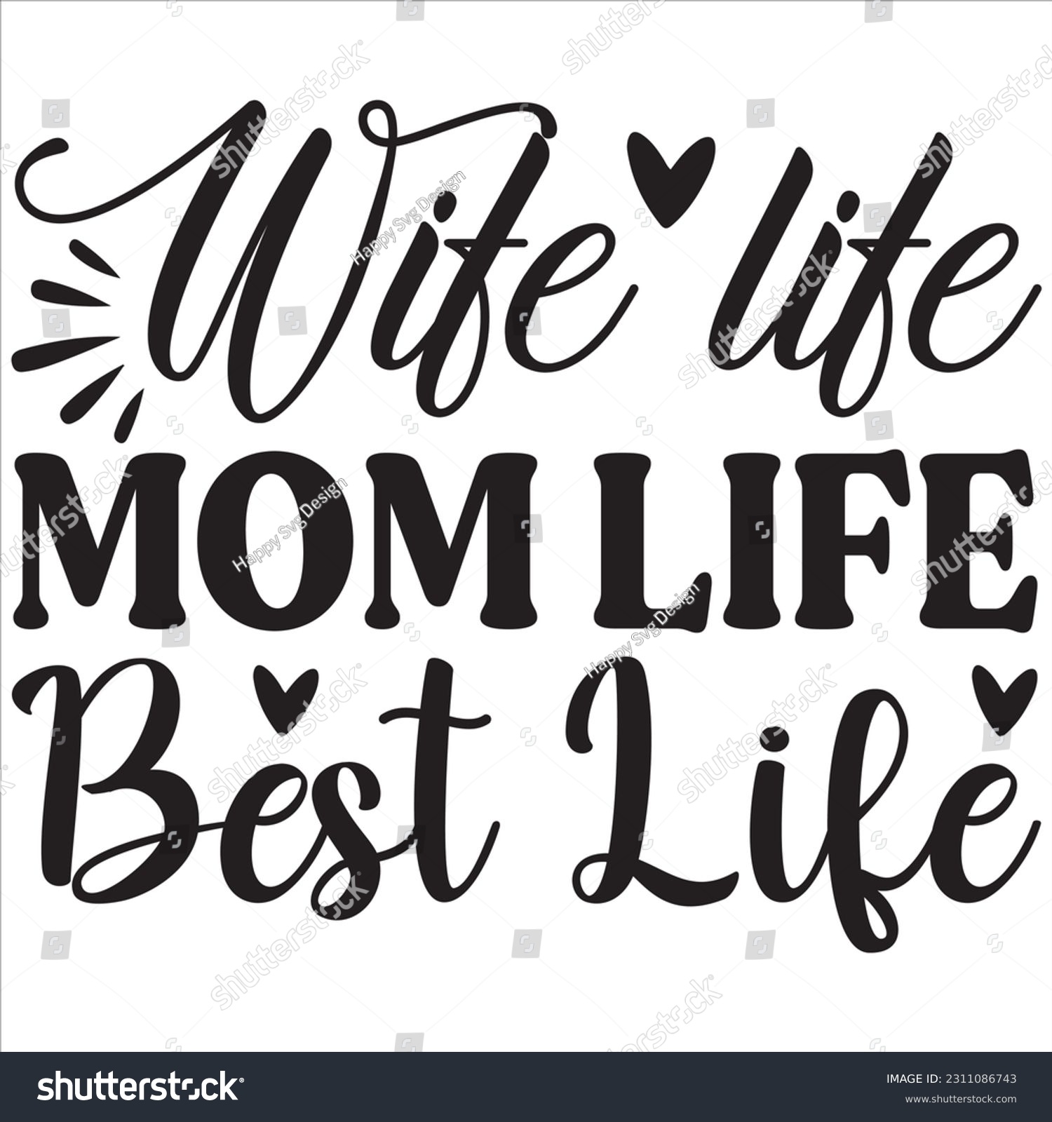 SVG of Wife life mom life best life, Svg t-shirt design and vector file. svg