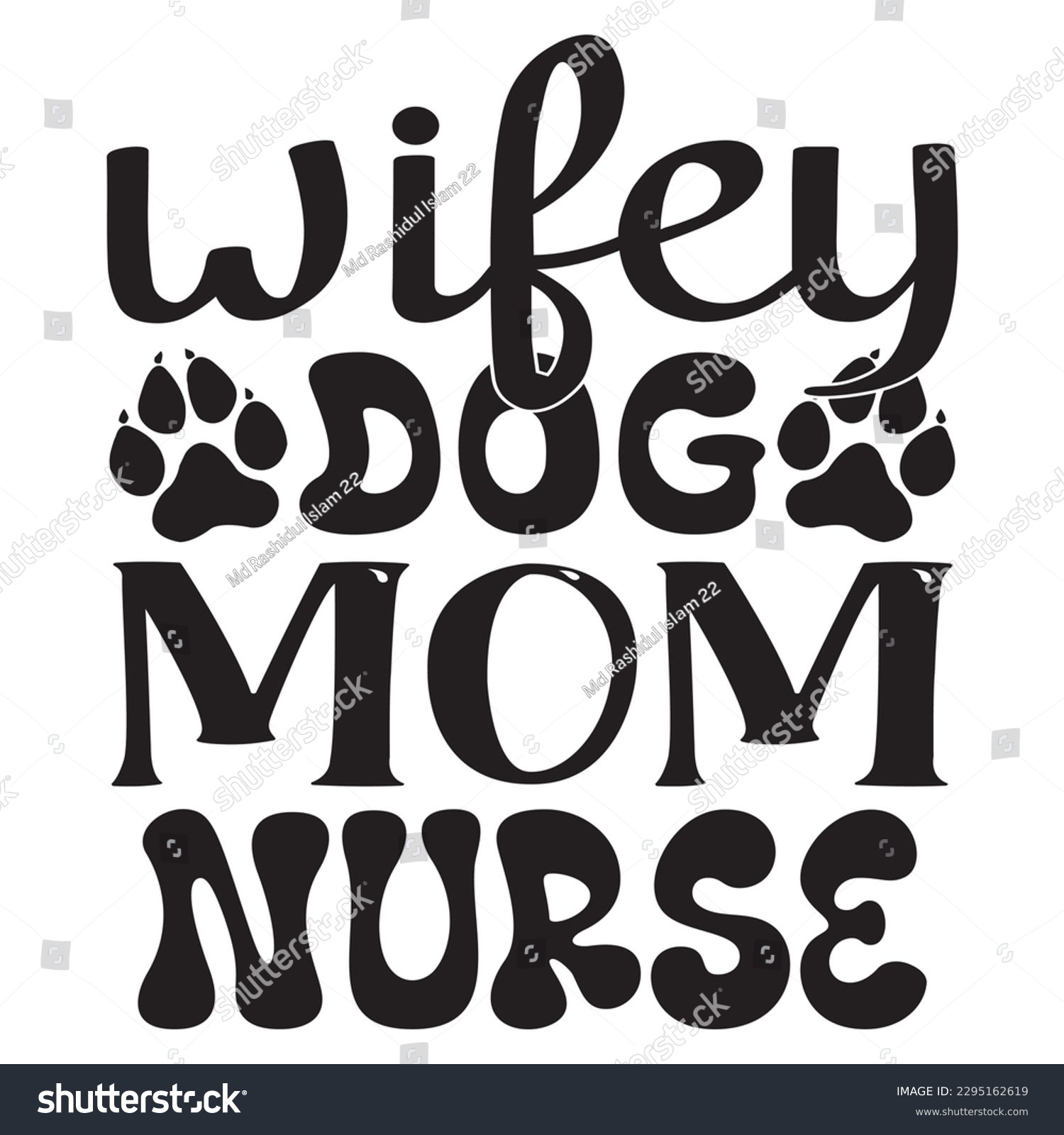 SVG of Wifey Dog Mom Nurse SVG Design Vector file. svg