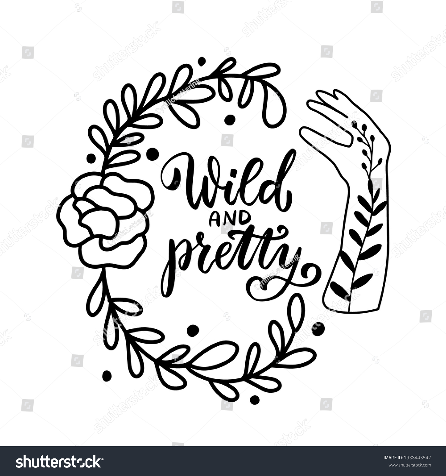 SVG of Wild and pretty. Hand lettering boho celestial quote. Wild flowers with mehndi womans hand floral tattoo. Gypsy rustic silhouette bohemian vector illustration for shirt design. Boho clipart.  svg