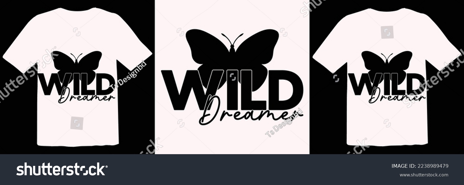 SVG of Wild Dreamer, Butterfly,Butterfly svg t-shirt design, butterflies and daisies positive quote flower watercolor margarita mariposa stationery, mug, t shirt, svg