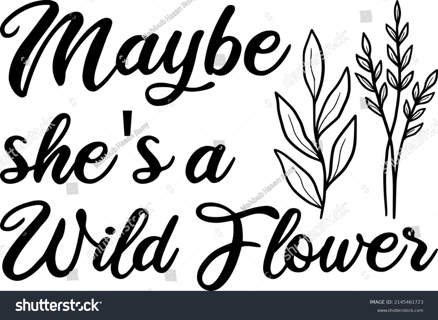 SVG of Wildflower Quotes SVG T-shirt Design  You can print this design for T-shirts, Sweater, Jumper, Hoodie, Mug, Sticker, Pillow, Bags, Poster Cards and much more svg