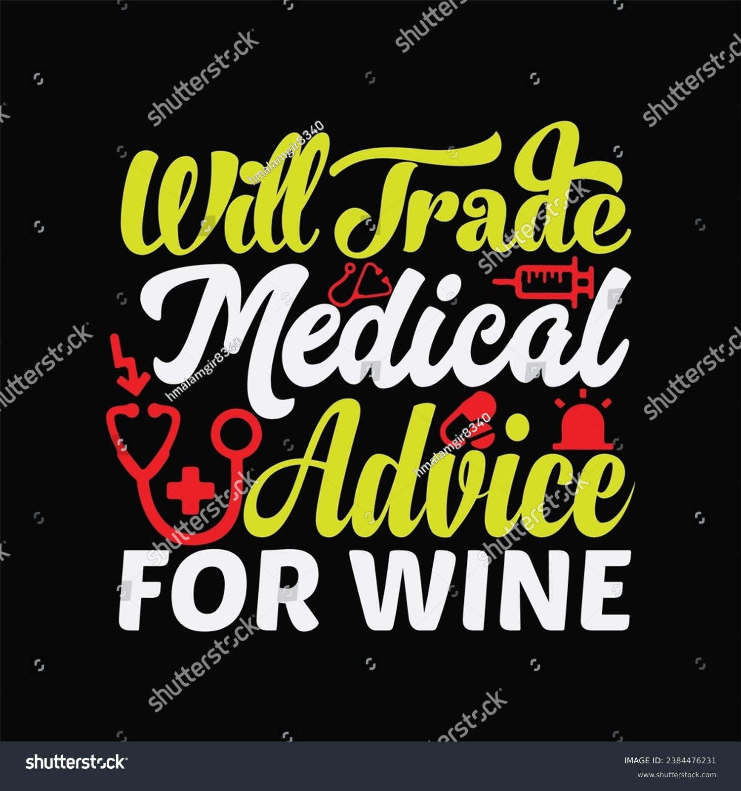 SVG of Will Trade Medical Advice for Wine 1 t-shirt design. Here You Can find and Buy t-Shirt Design. Digital Files for yourself, friends and family, or anyone who supports your Special Day and Occasions. svg